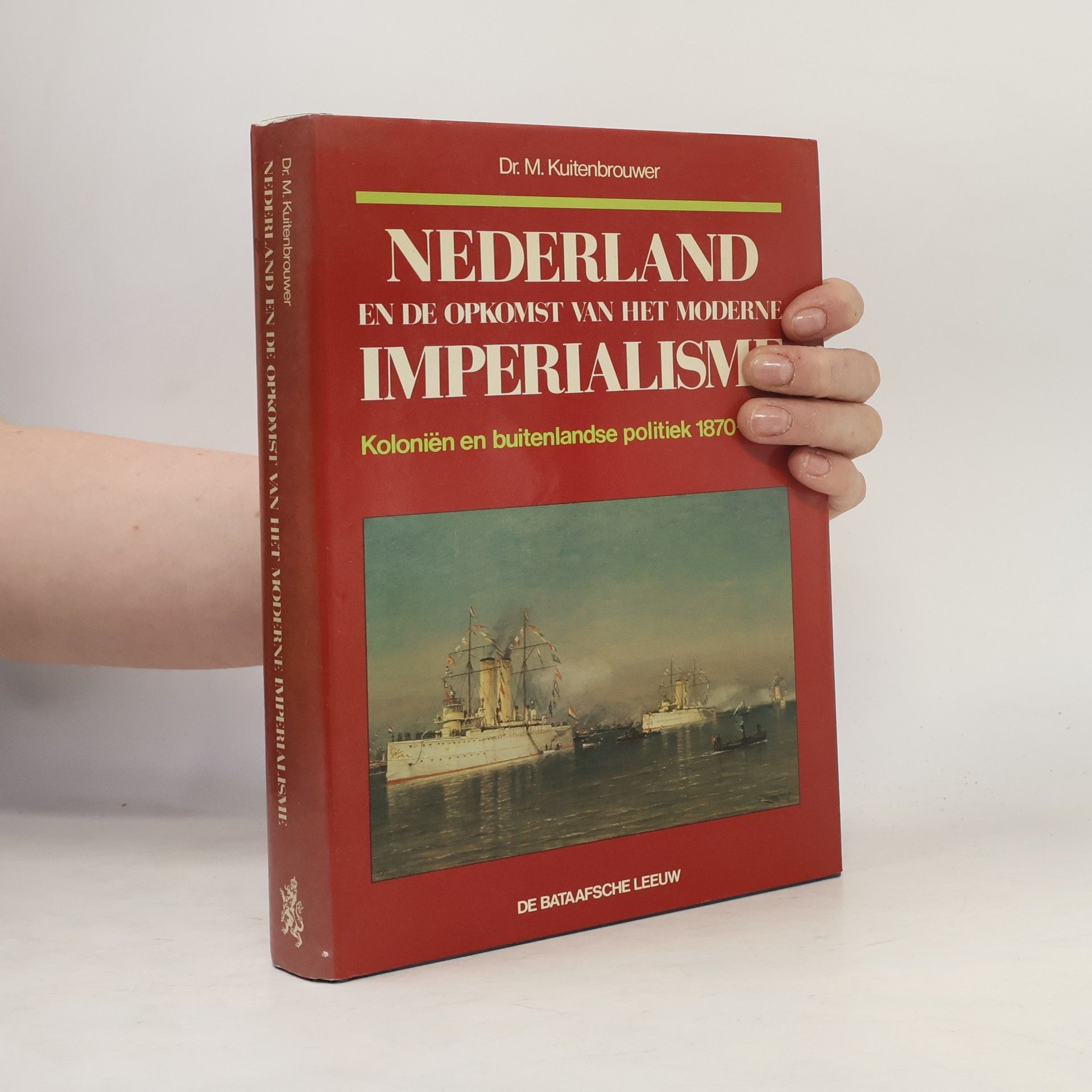 Dr. M. Kuitenbrouwer Nederland en de opkomst van het moderne imperialisme