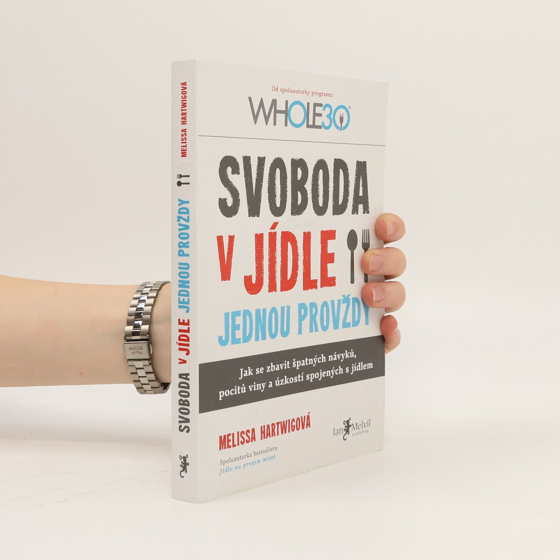 Melissa Hartwig Svoboda v jídle jednou provždy