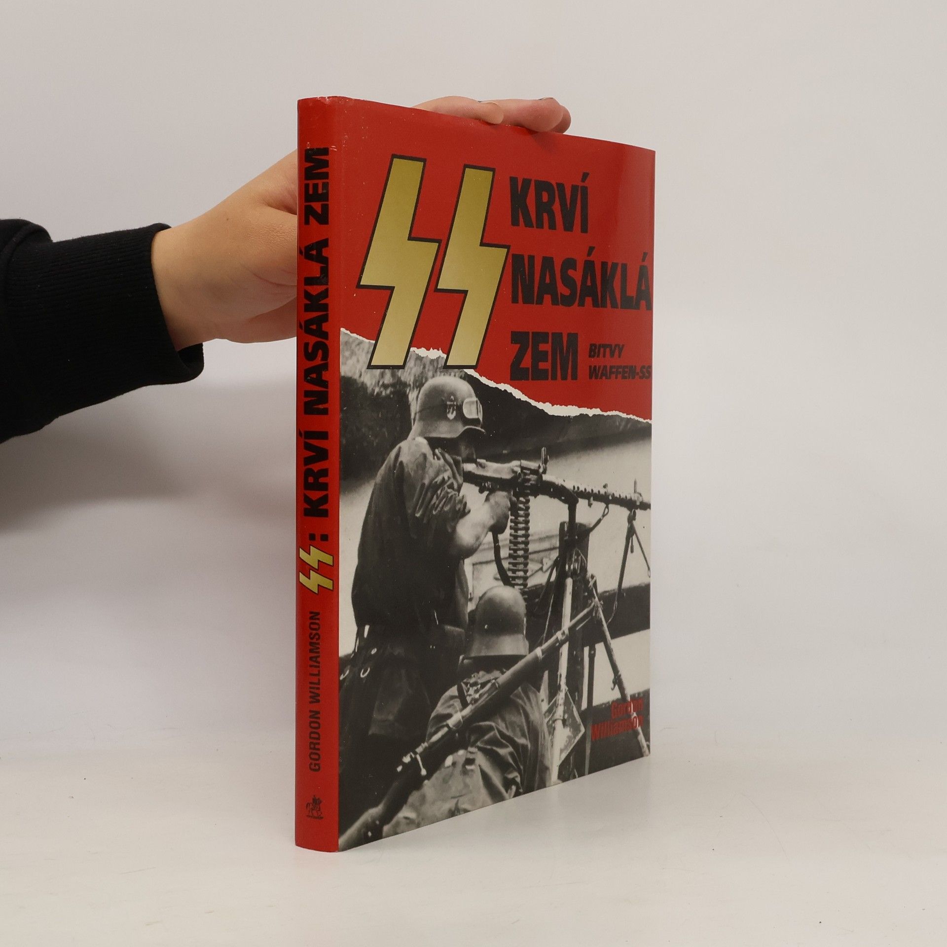 Gordon Williamson Krví nasáklá zem : bitvy Waffen-SS
