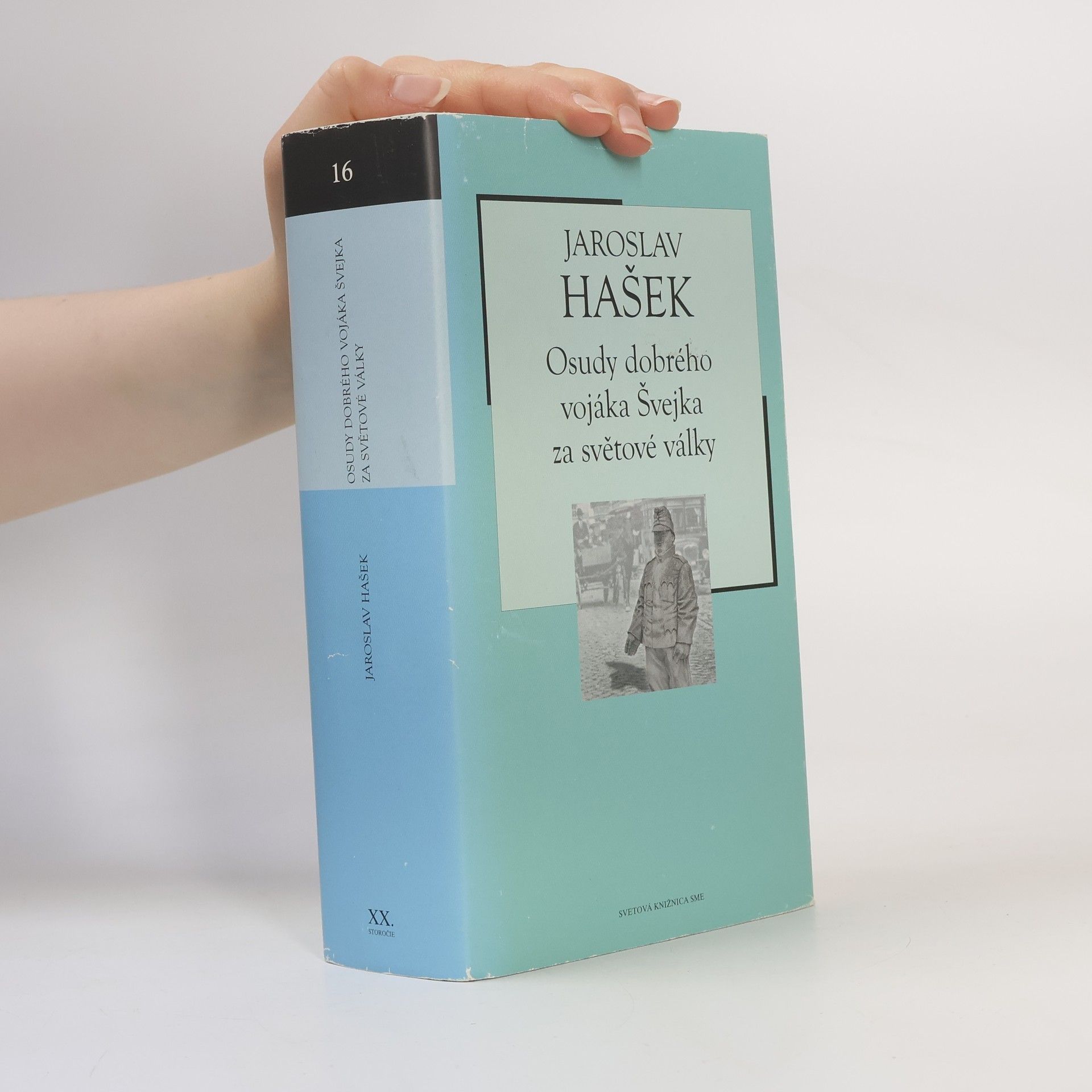 Jaroslav Hašek Osudy dobrého vojáka Švejka za války