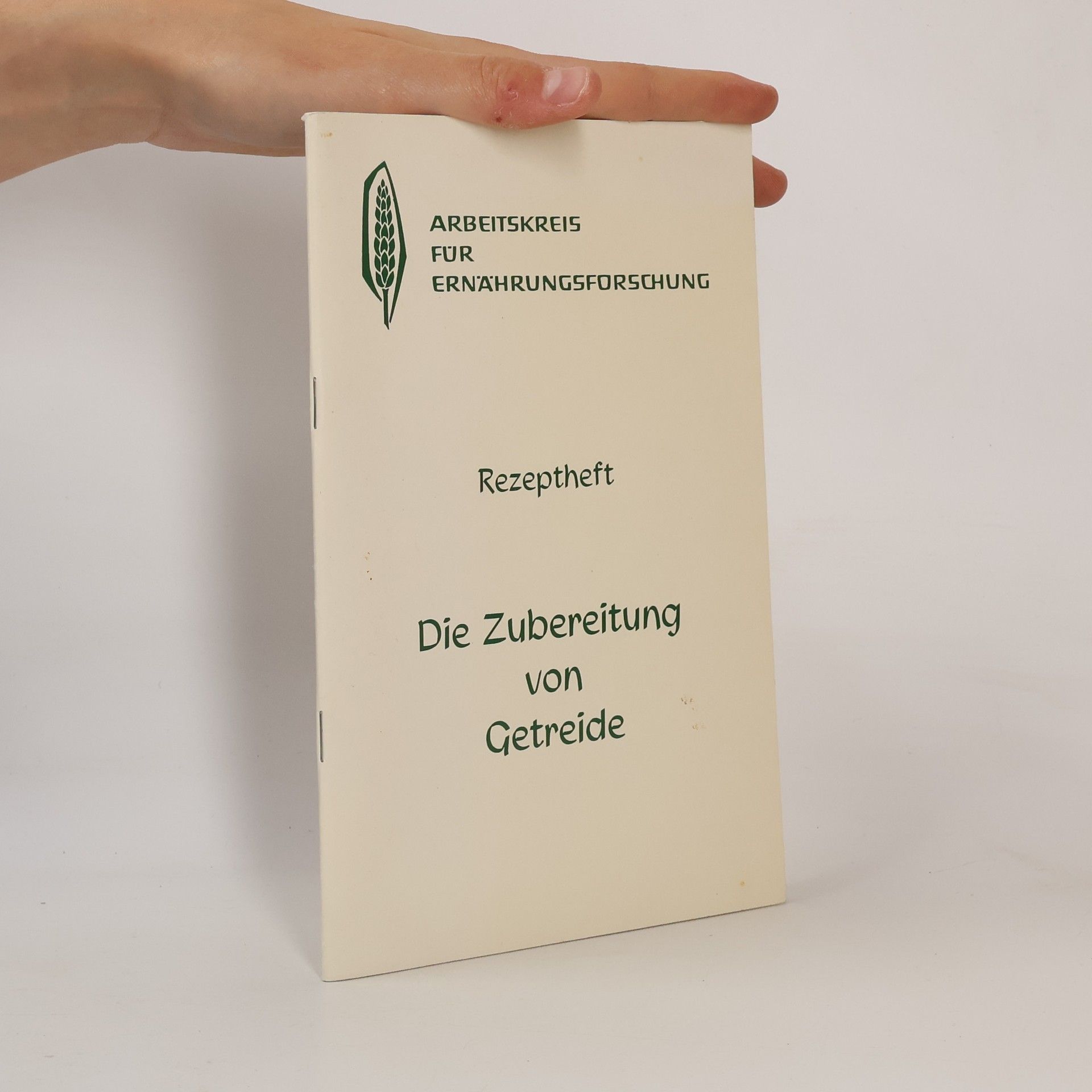 Arbeitskreis für Ernährungsforschung Die Zubereitung von Getreide