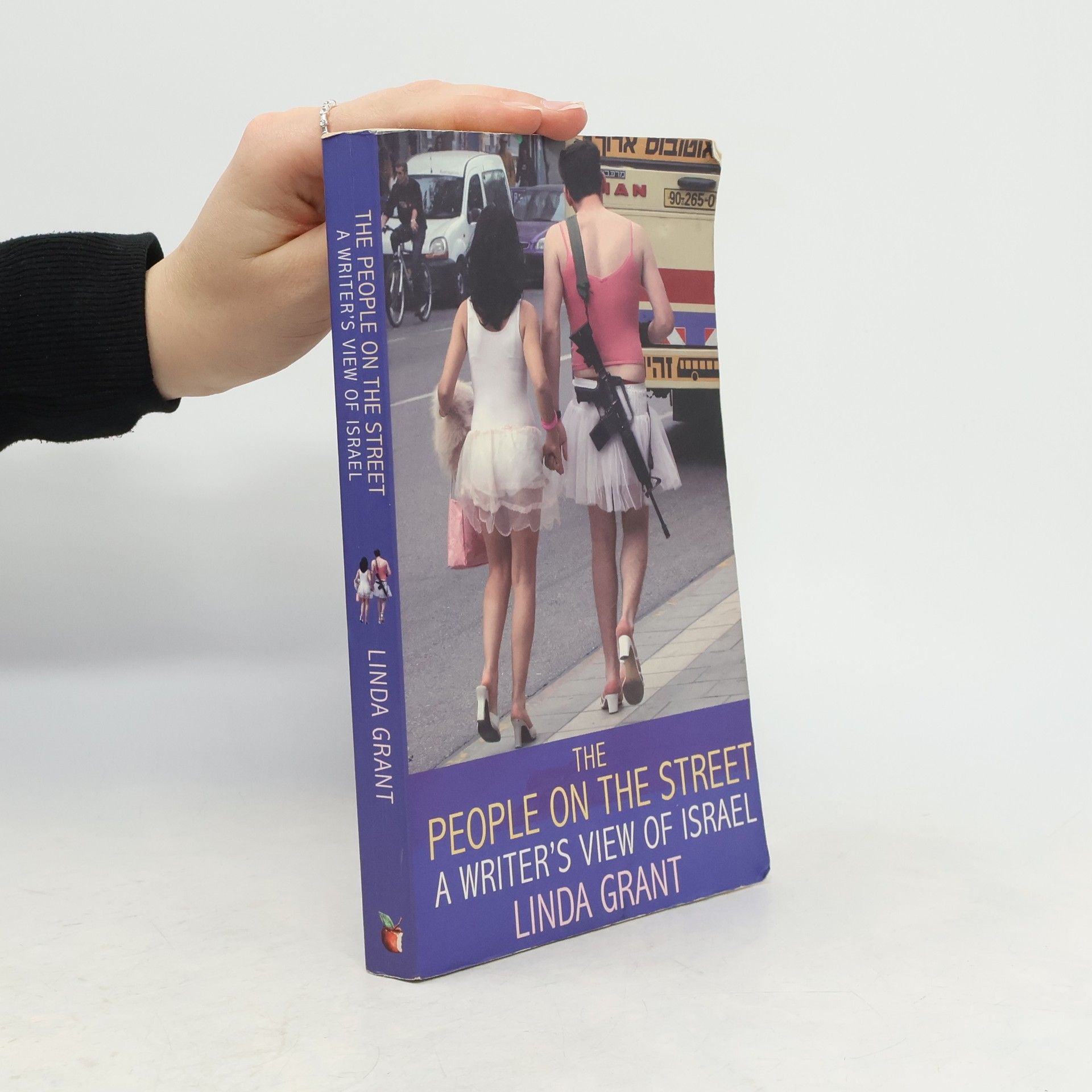Linda Grant The People on the Street: A Writer's View of Israel