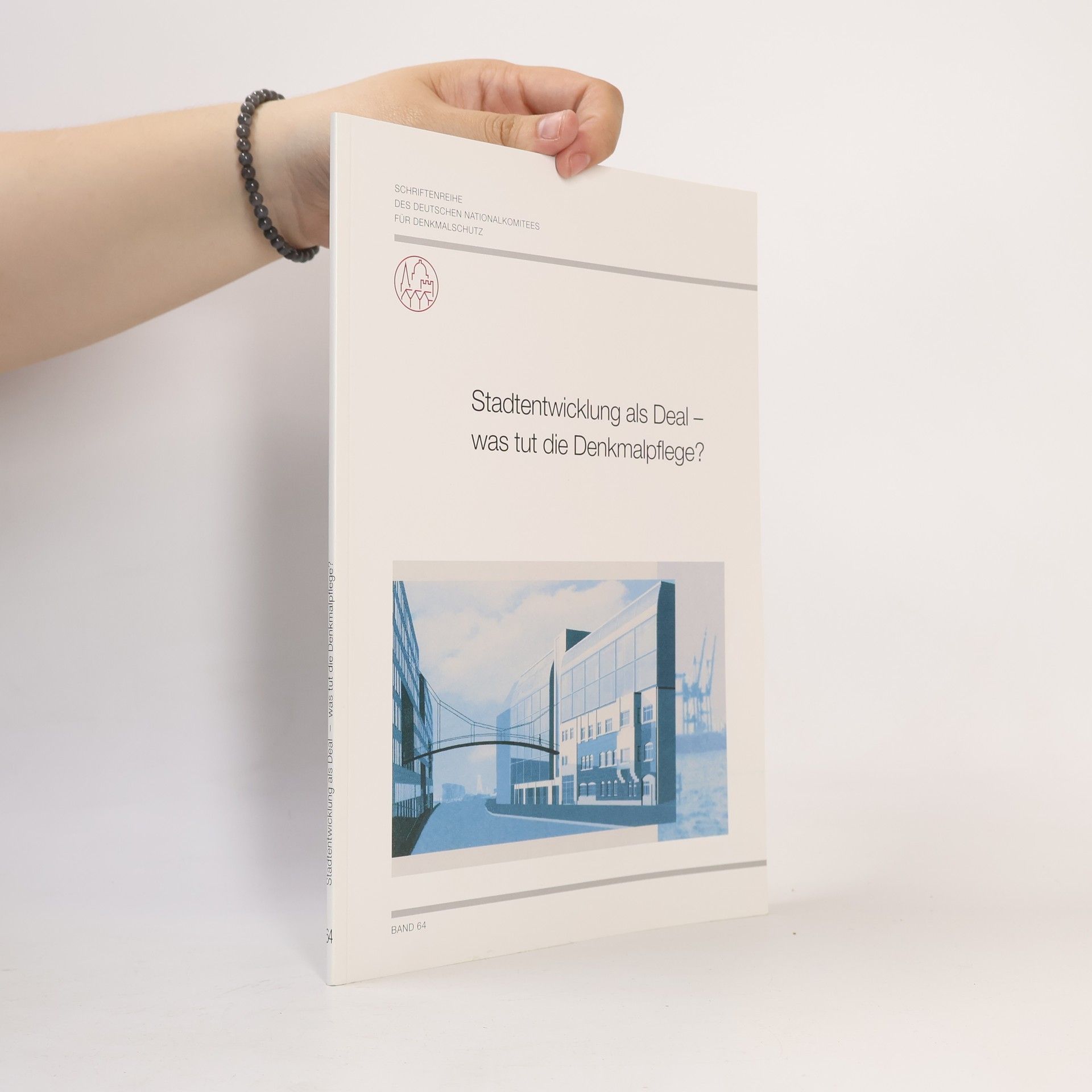 Juliane Kirschbaum Stadtentwicklung als Deal. Was tut die Denkmalpflege?