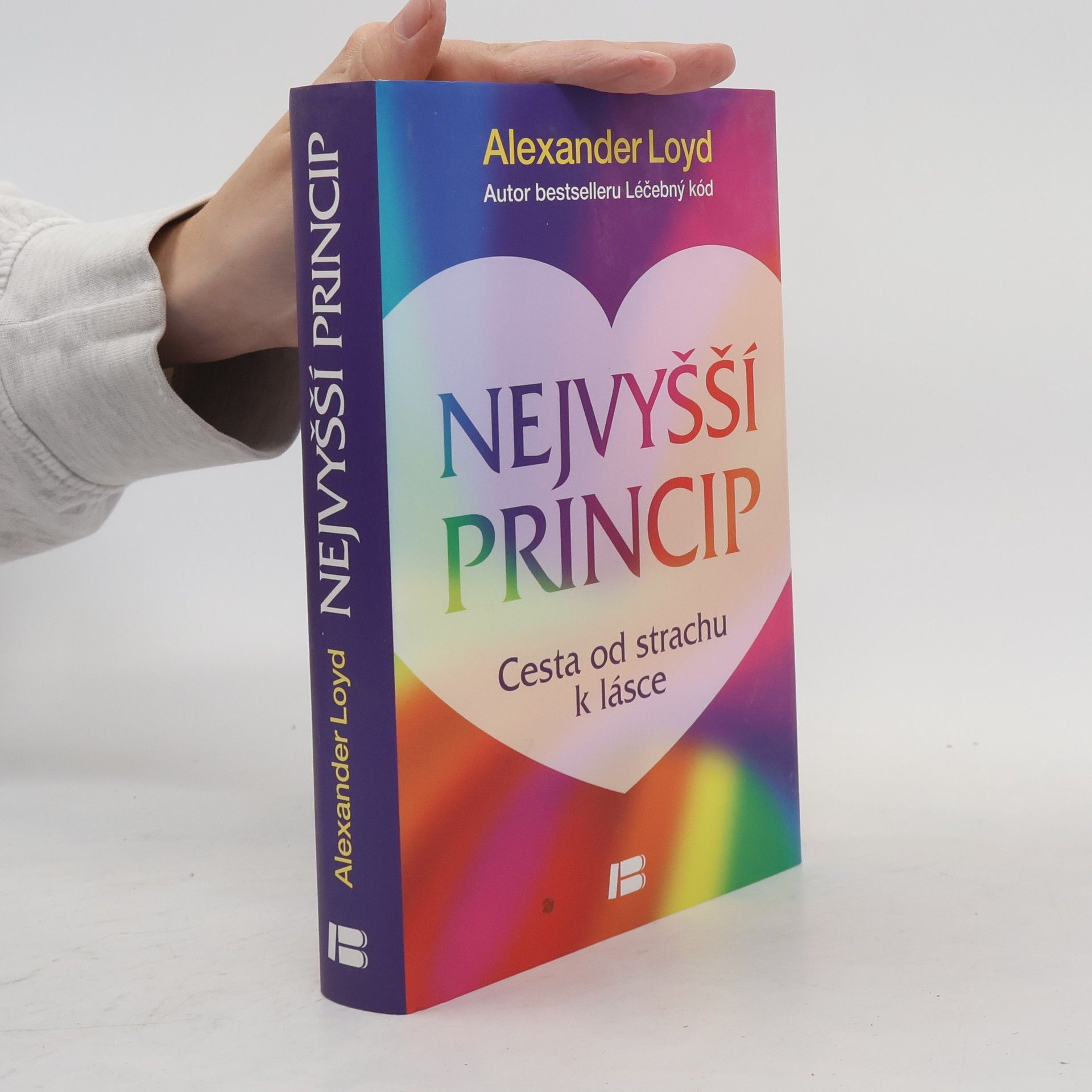 Alexander Loyd Nejvyšší princip. Cesta od strachu k lásce