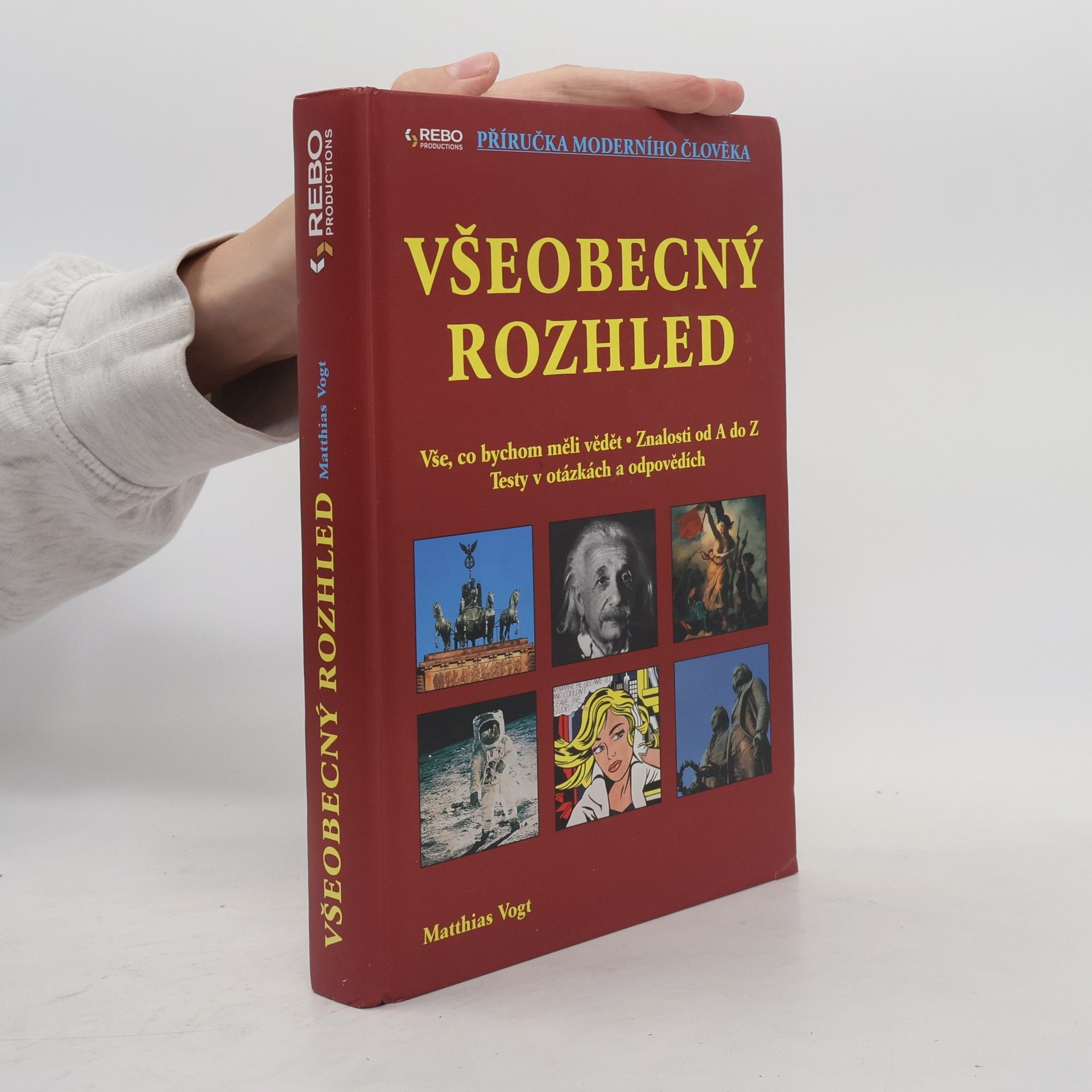 Matthias Vogt Všeobecný rozhled. Vše, co bychom měli vědět. Znalosti od A do Z. Testy v otázkách a odpovědích