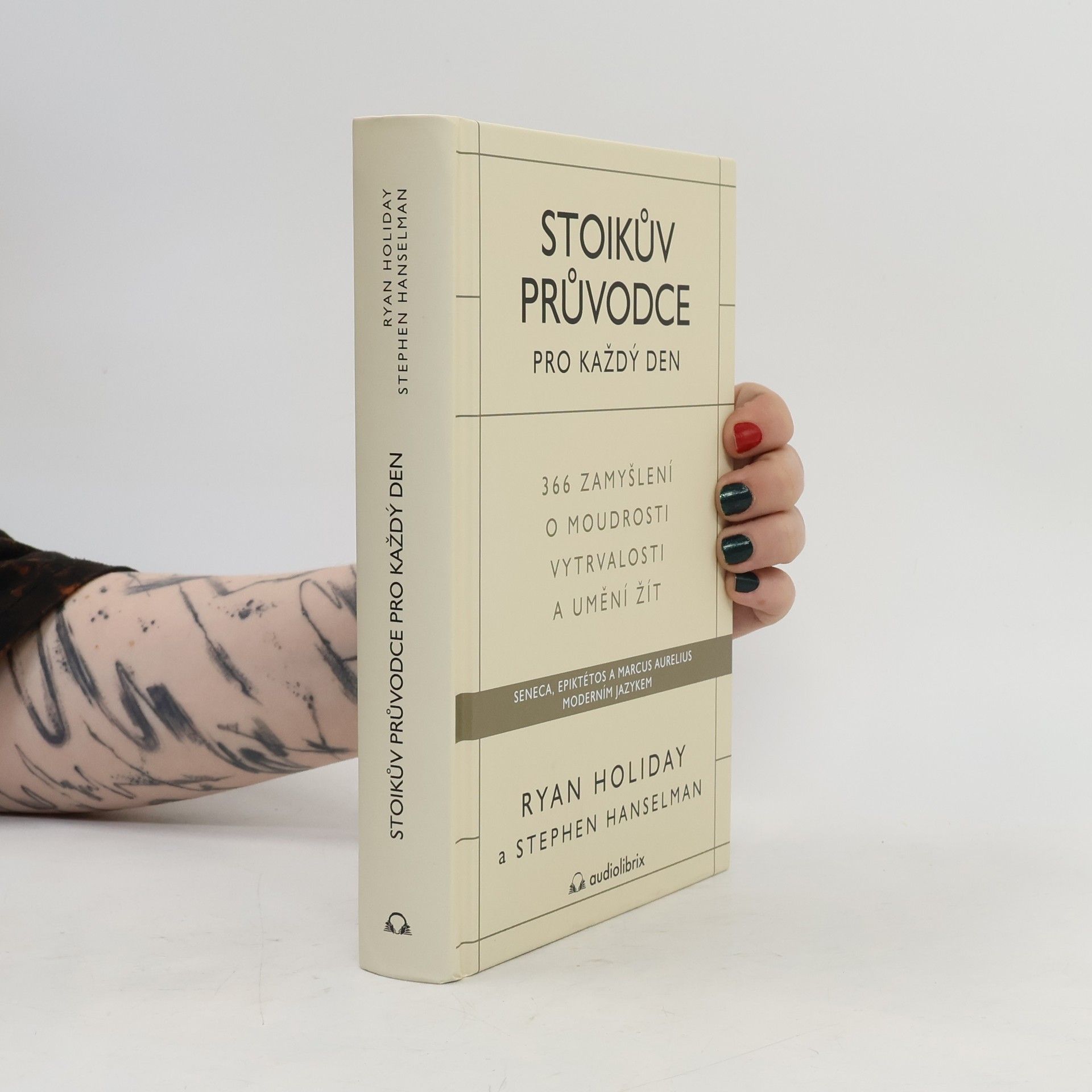 Ryan Holiday Stoikův průvodce pro každý den : 366 zamyšlení o moudrosti, vytrvalosti a umění žít
