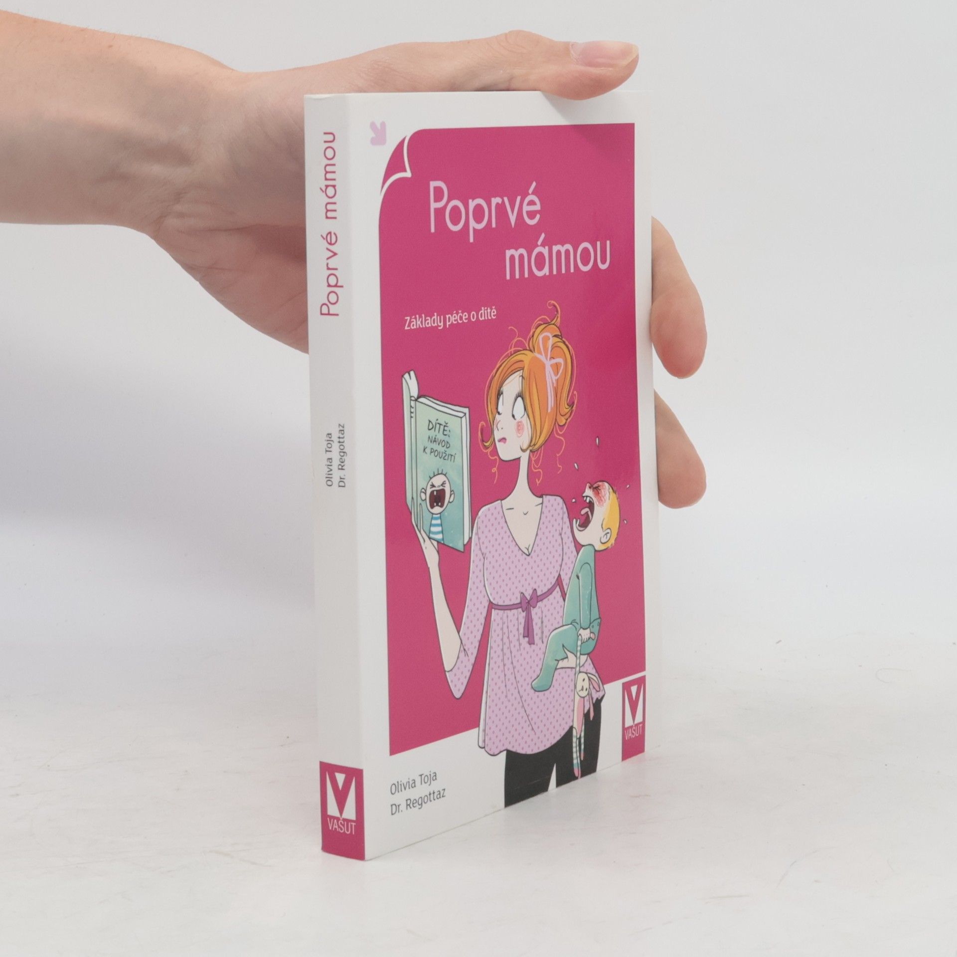 Olivia Toja Poprvé mámou. Základy péče o dítě
