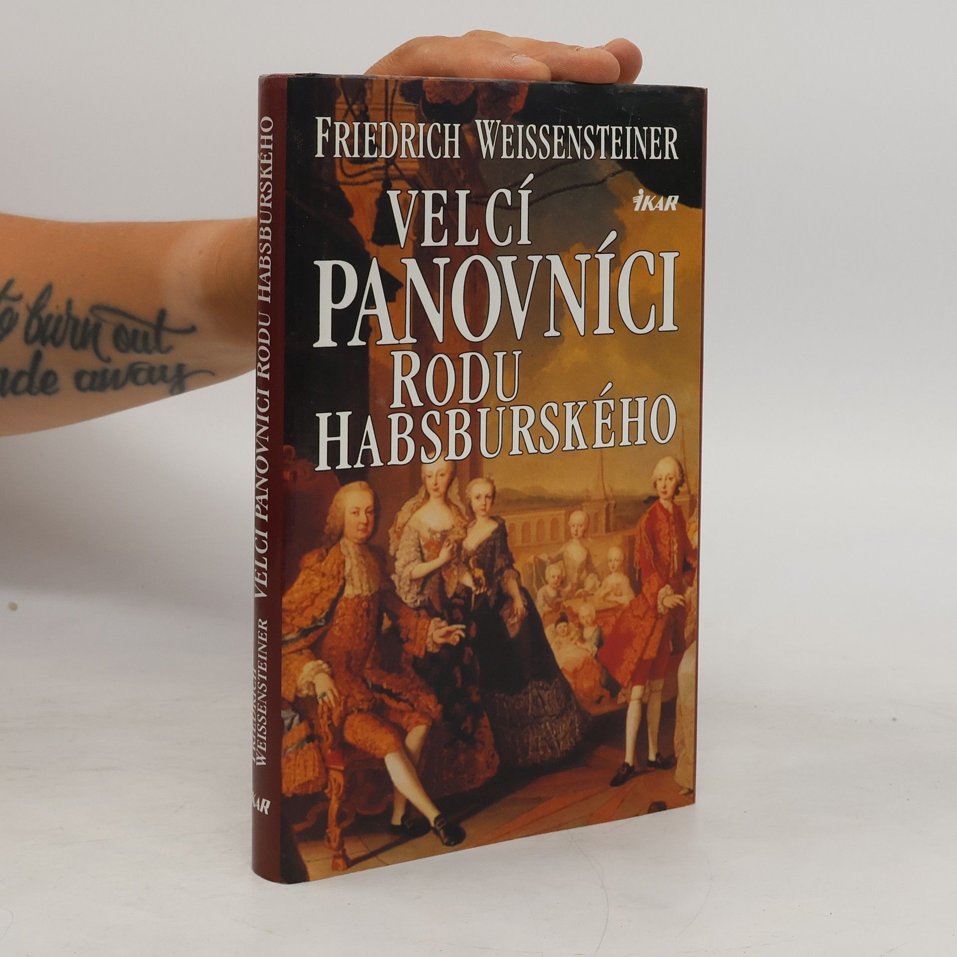 Friedrich Weissensteiner Velcí panovníci rodu Habsburského. 700 let evropské historie