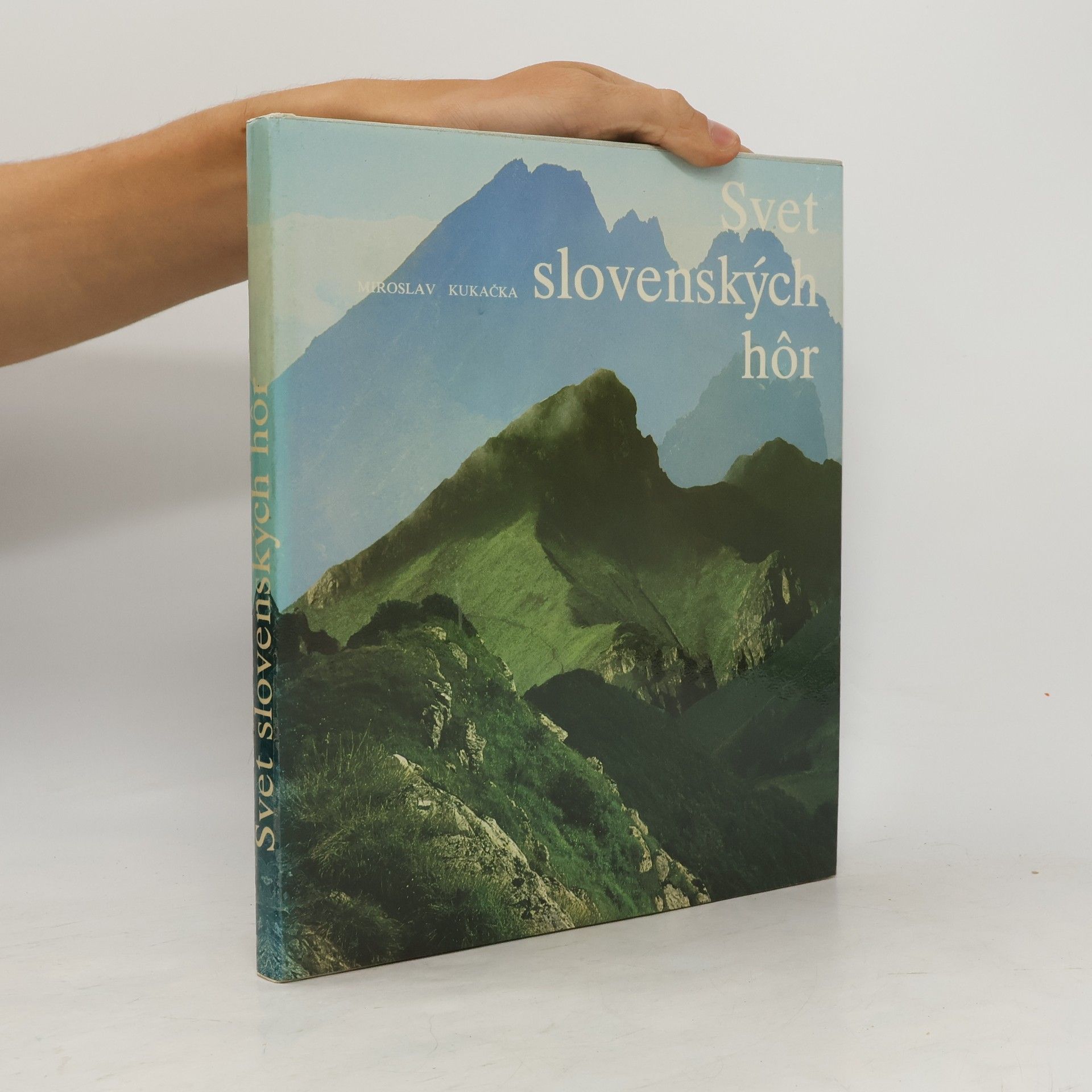 Miroslav Kukačka Svet slovenských hôr