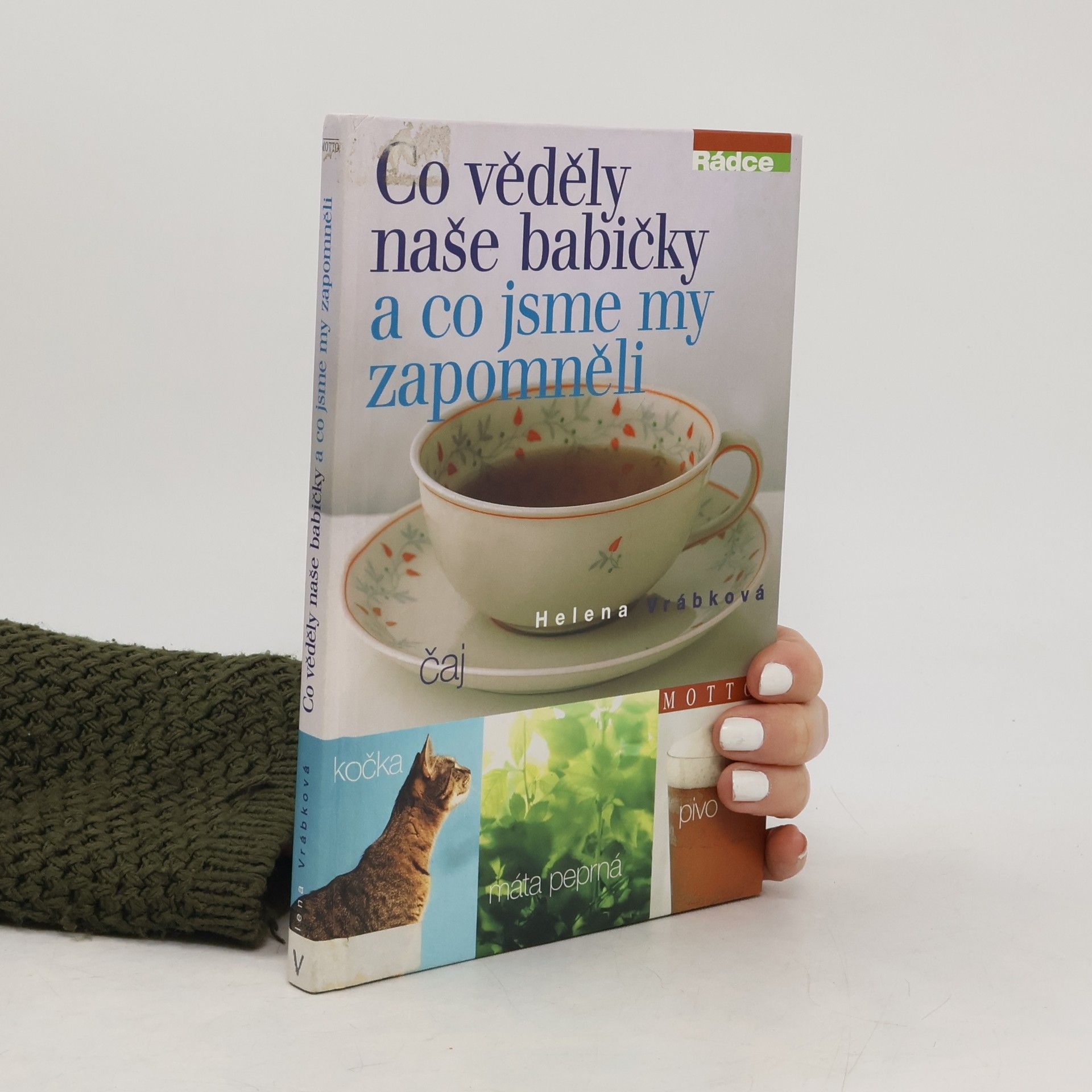 Helena Vrábková Co věděly naše babičky a co jsme my zapomněli