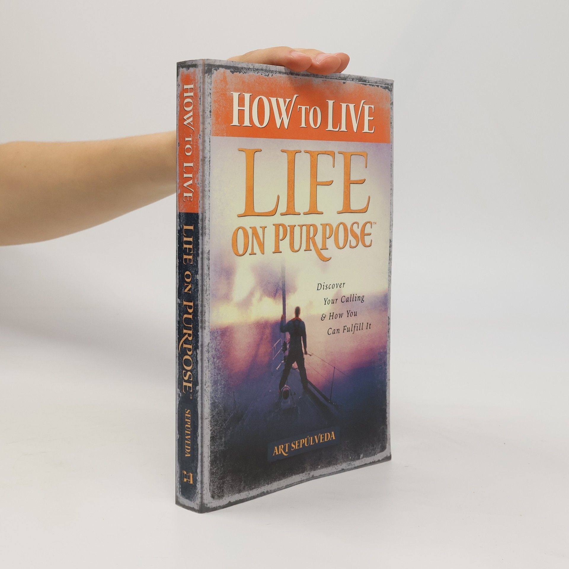 Art Sepúlveda Life on Purpose: How to Live Life on Purpose