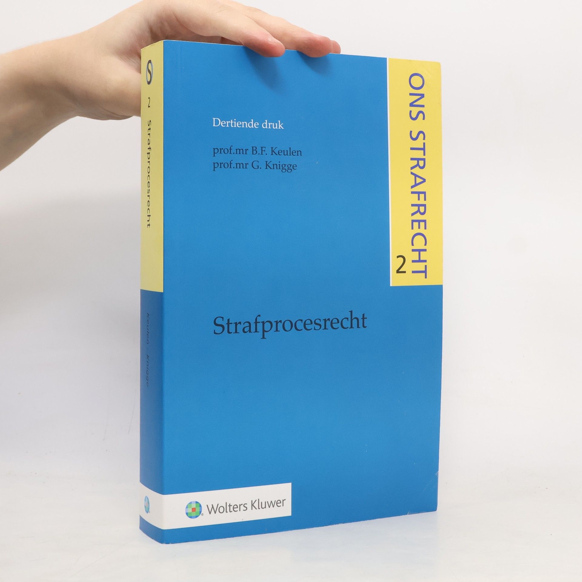 Berend F. Keulen Ons Strafrecht - 2: Strafprocesrecht