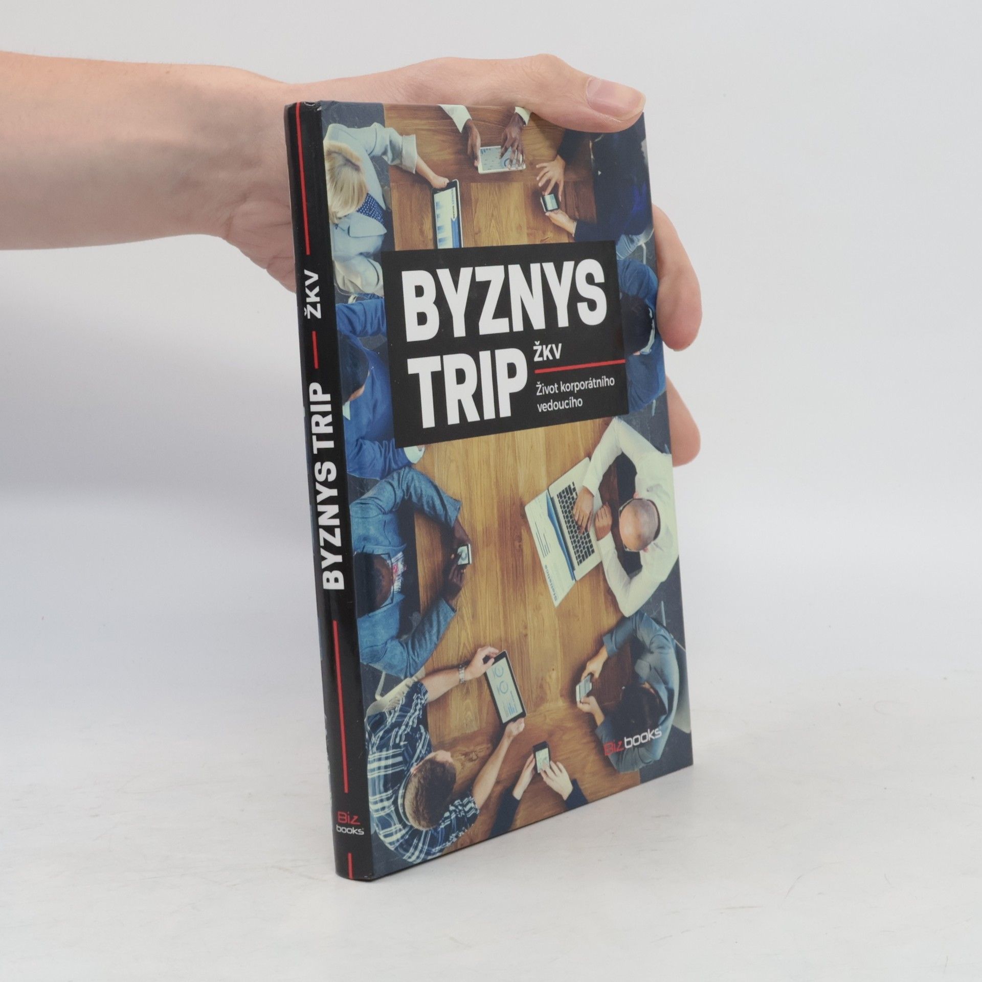 ŽKV Byznys trip, aneb, Život korporátního vedoucího