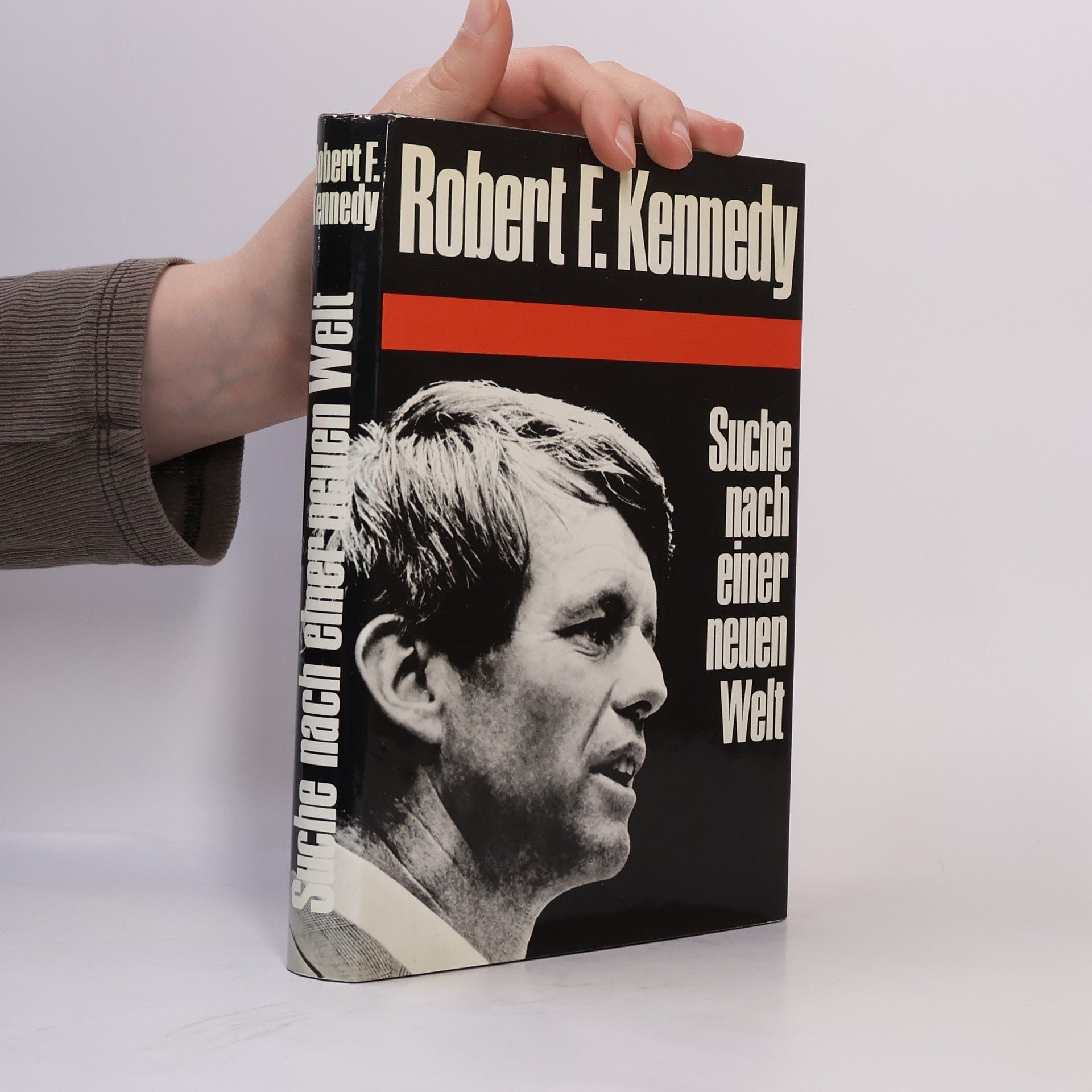 Robert Kennedy Suche nach einer neuen Welt