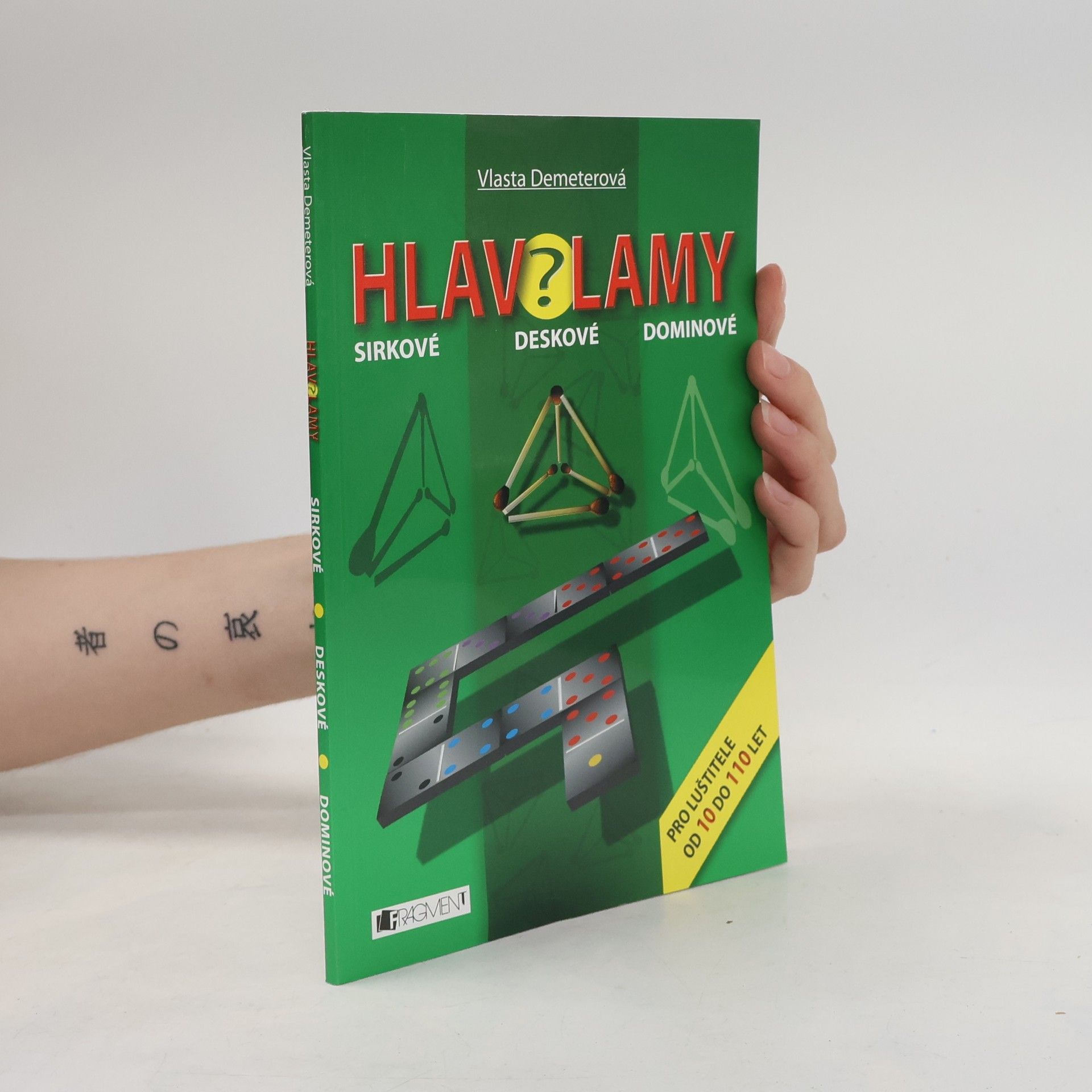Romana Šíchová Hlavolamy: Sirkové, deskové, dominové