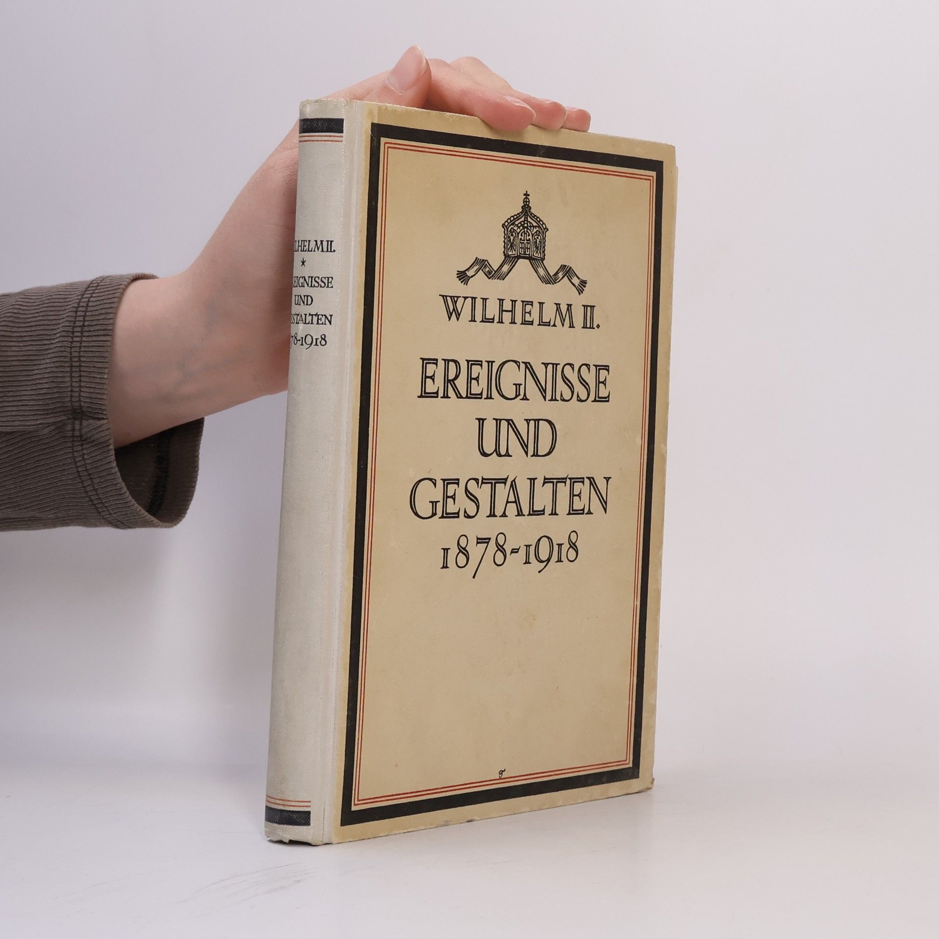 Wilhelm II. Ereignisse und Gestalten. 1878 - 1918