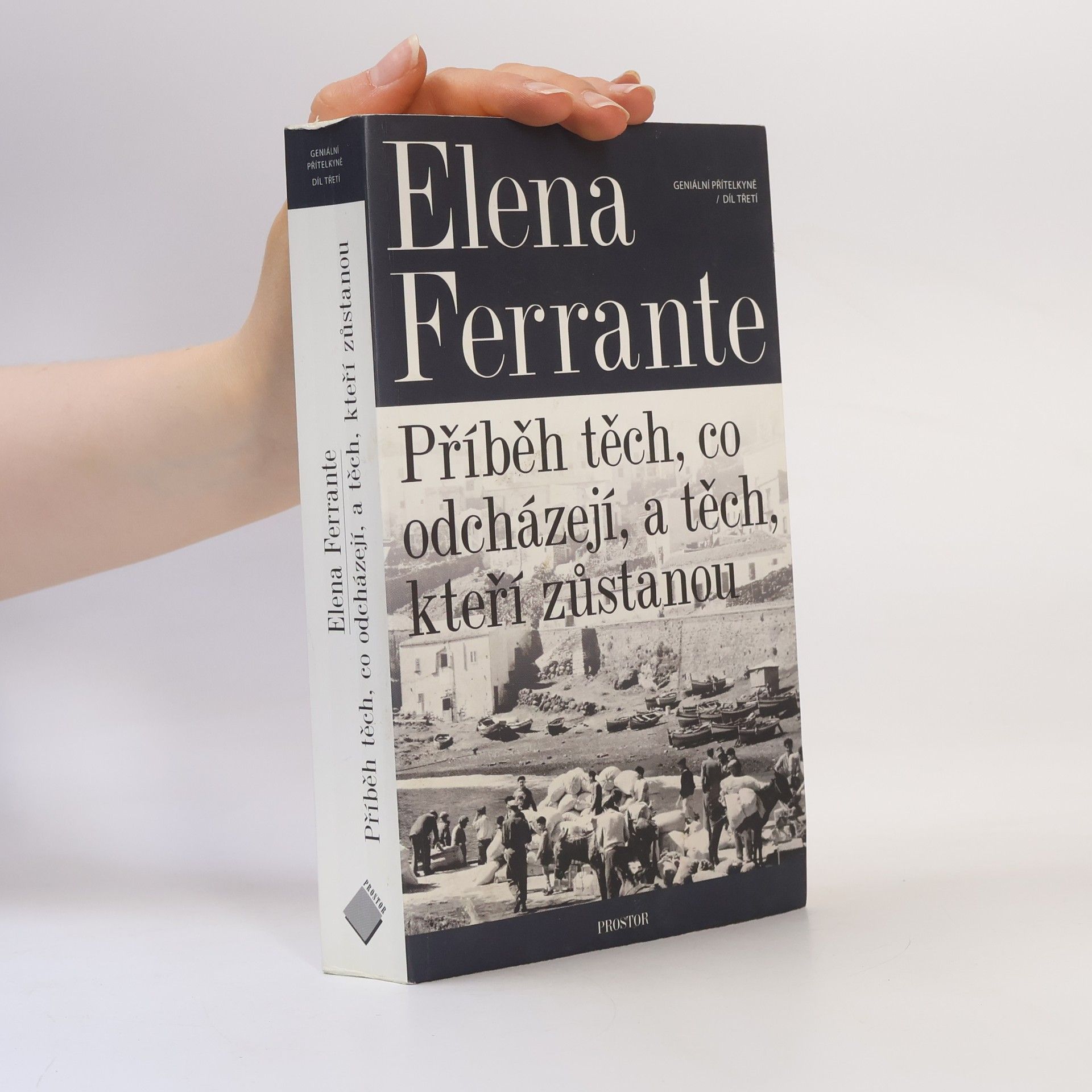 Elena Ferrante Geniální přítelkyně 3. Příběh těch, co odcházejí, a těch, kteří zůstanou