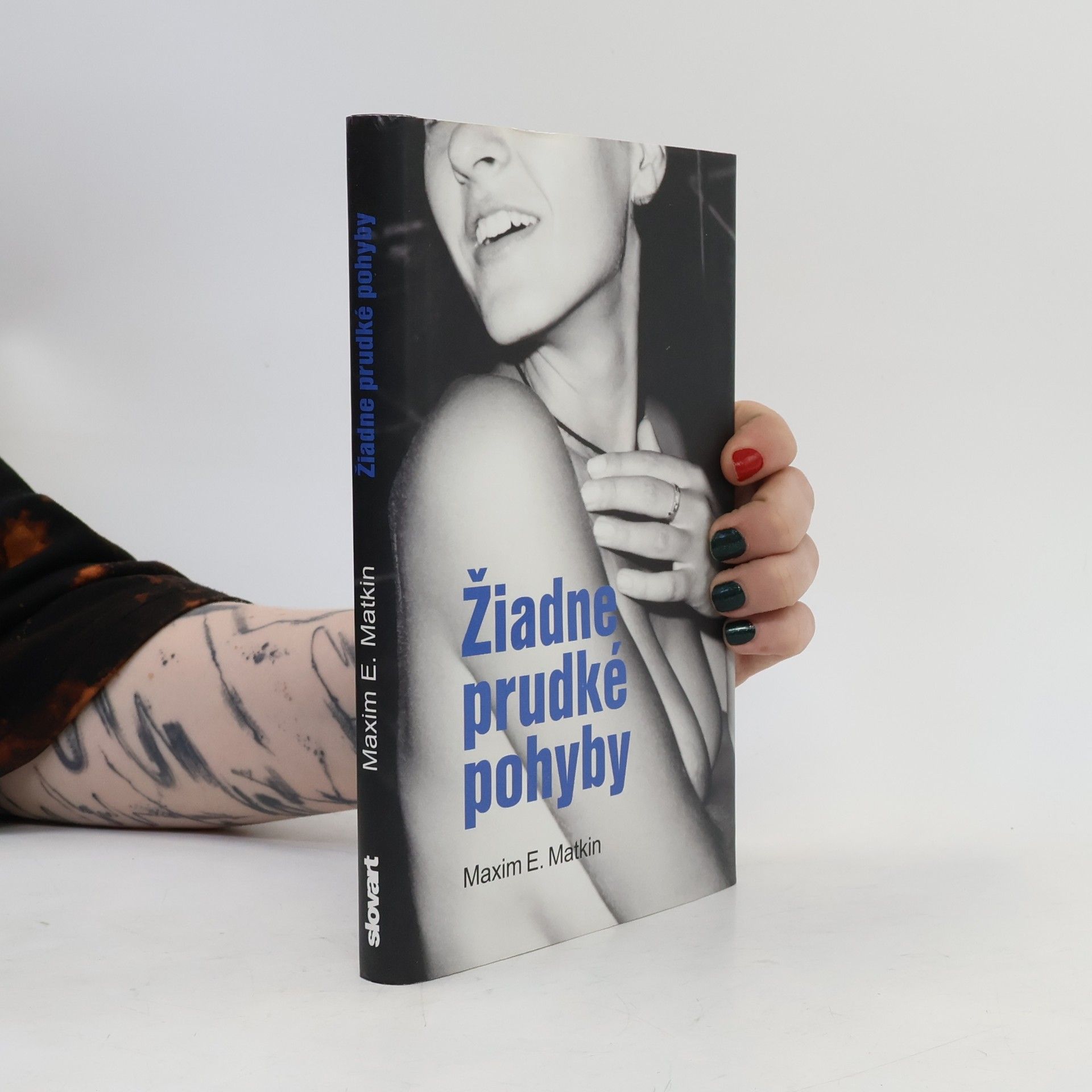 Maxim E. Matkin Žiadne prudké pohyby
