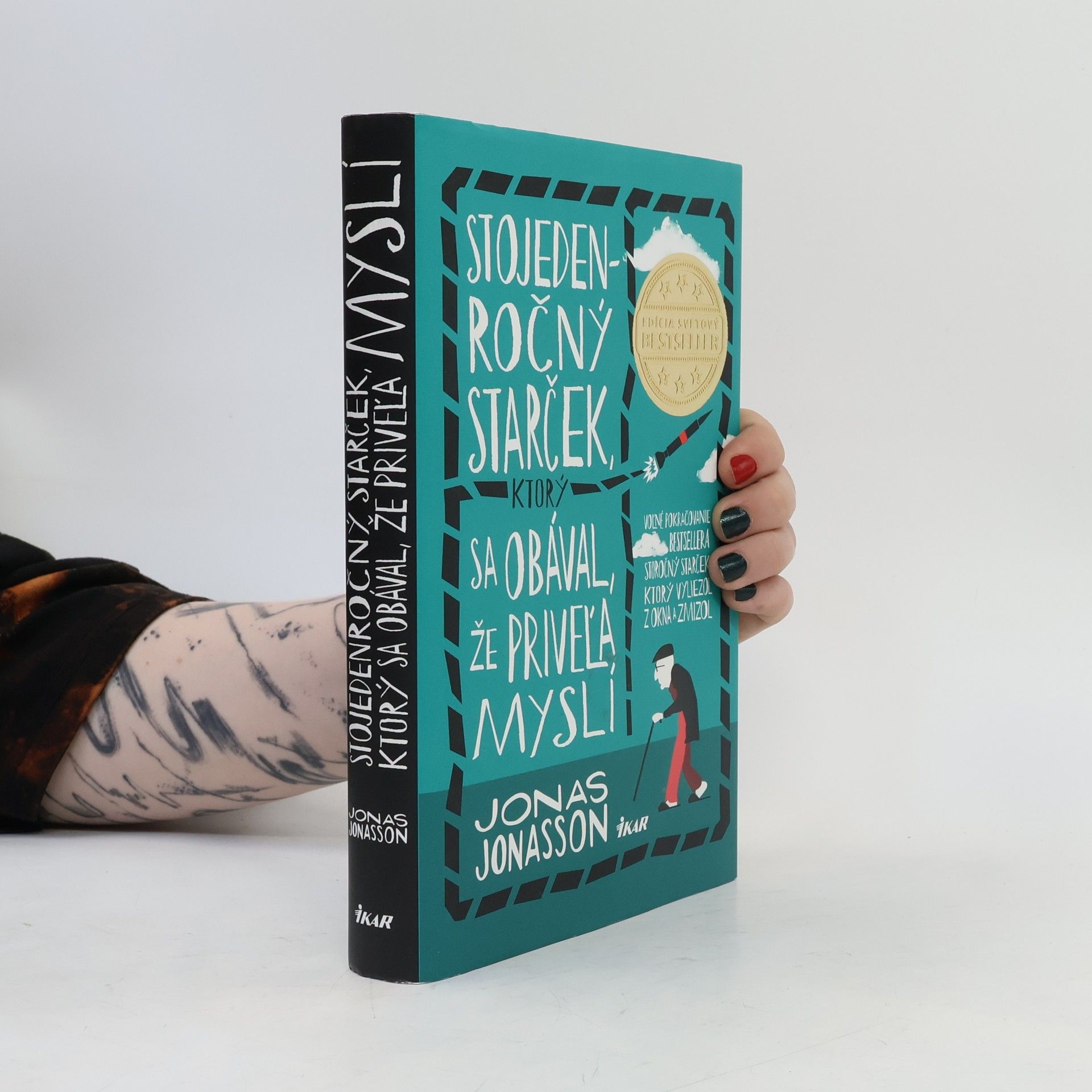 Jonas Jonasson Stojedenročný starček, ktorý sa obával, že priveľa myslí