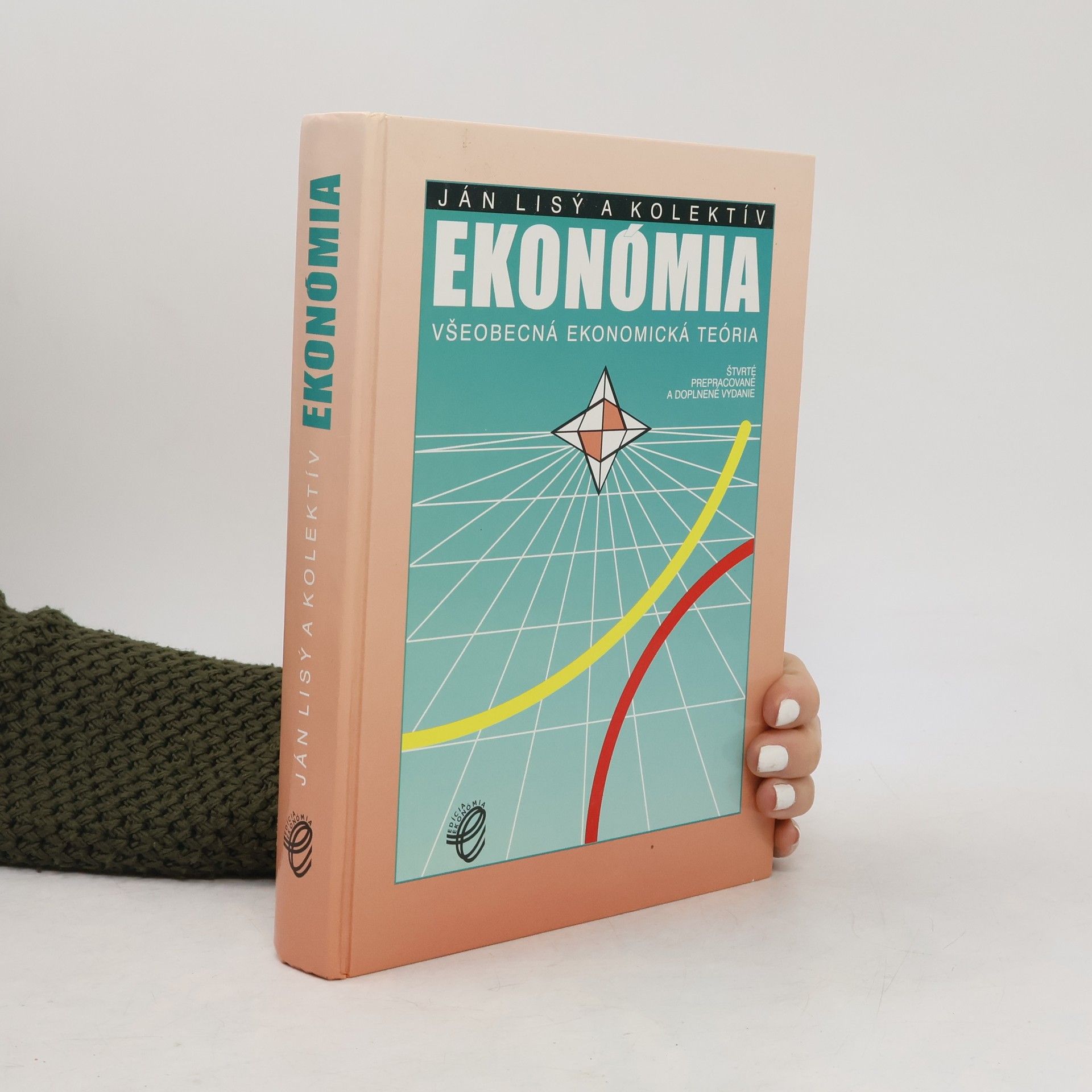 Ján Lisý Ekonómia. Všeobecná ekonomická teória.