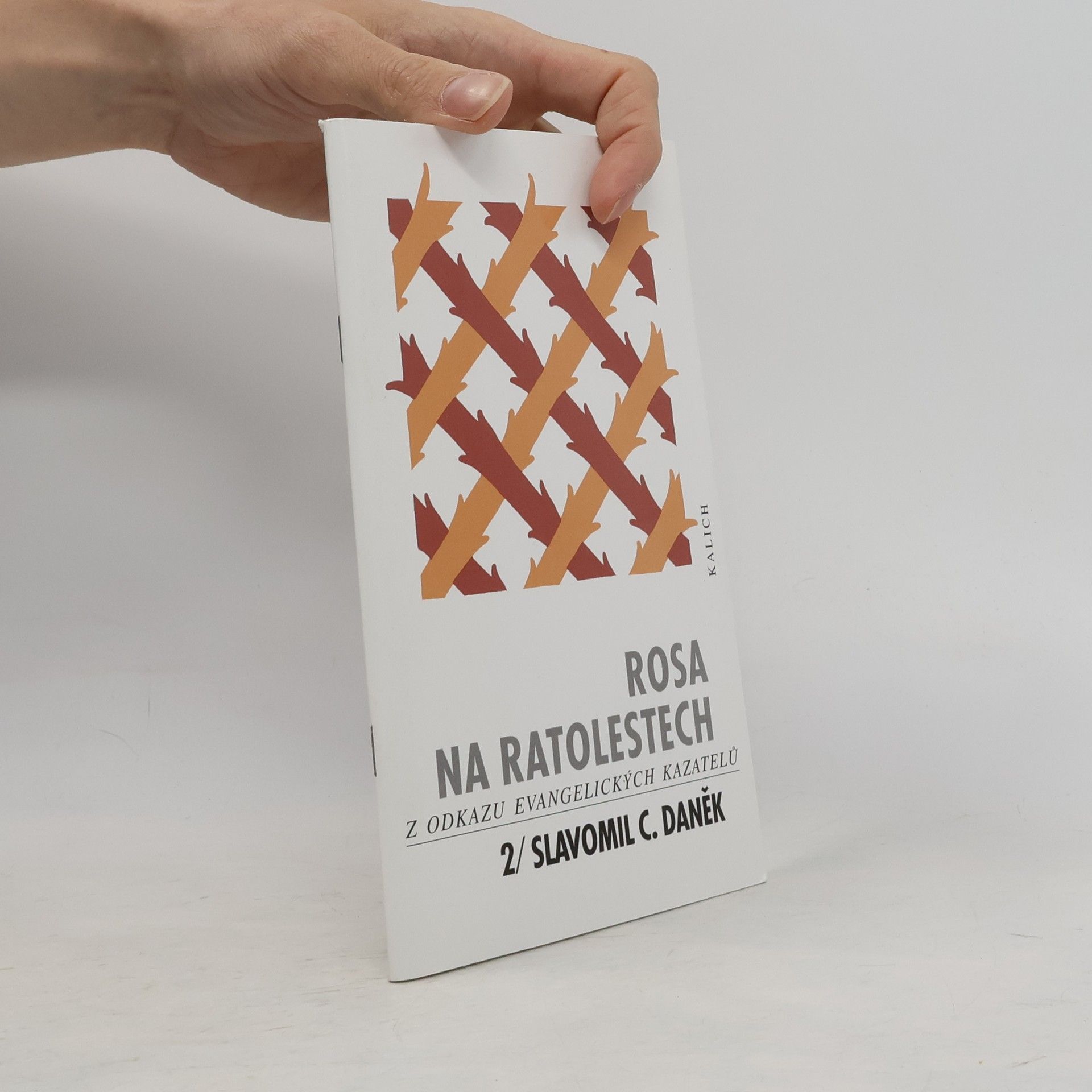 Slavomil Daněk Rosa na ratolestech = Slavomil C. Daněk. 2 : z odkazu evangelických kazatelů