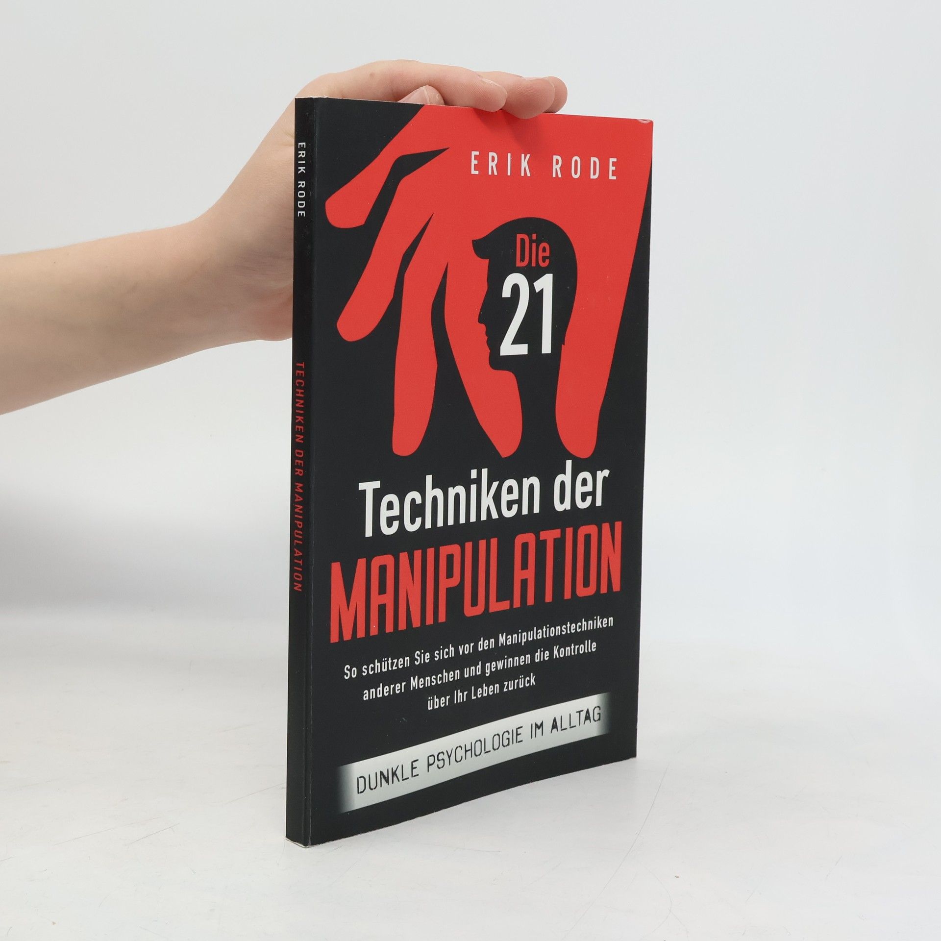 Die 21 Techniken der Manipulation - Dunkle Psychologie im Alltag