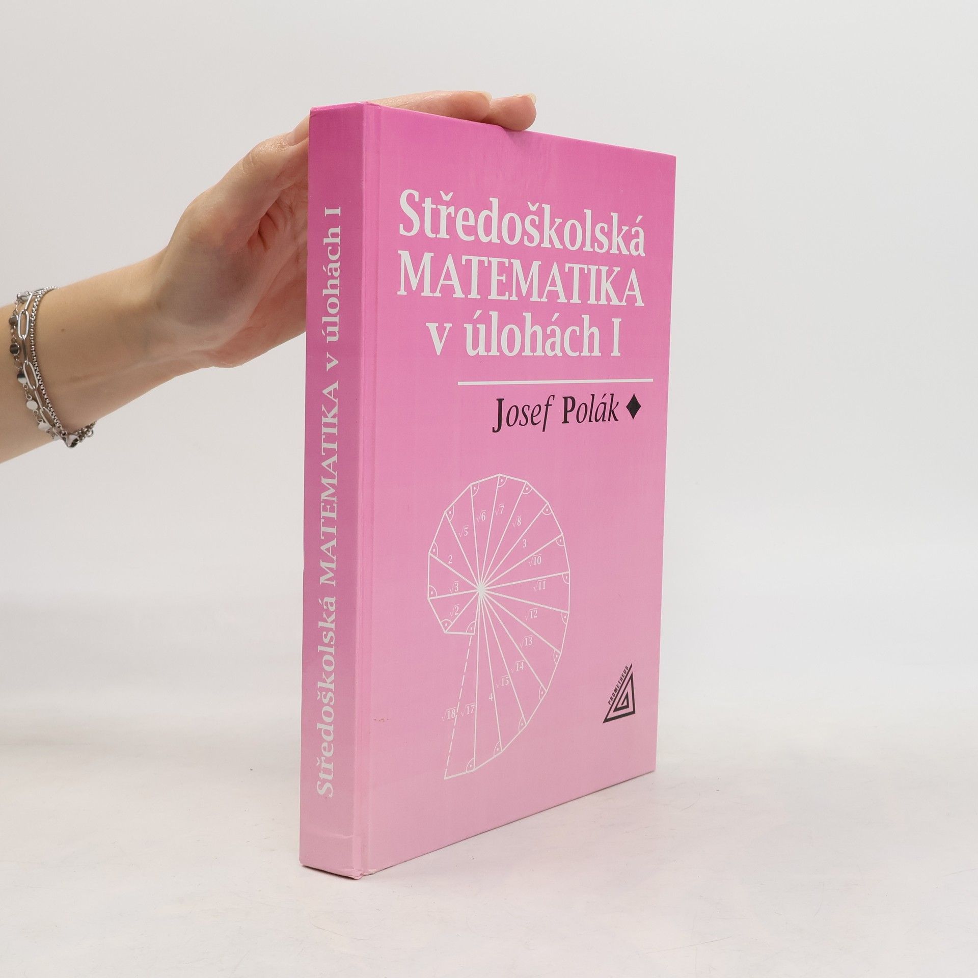 Josef Polák Středoškolská matematika v úlohách I