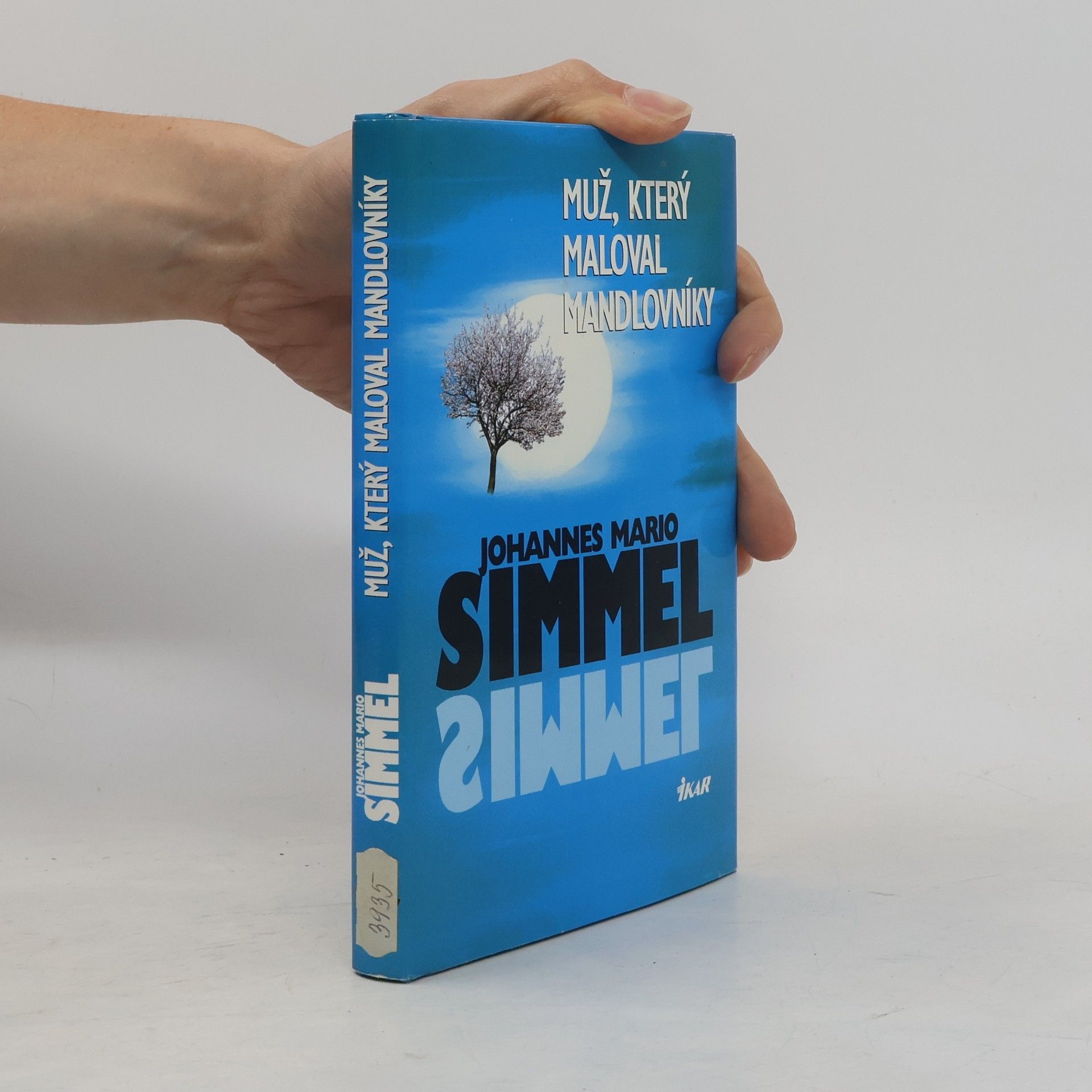 Johannes Mario Simmel Muž, který maloval mandlovníky