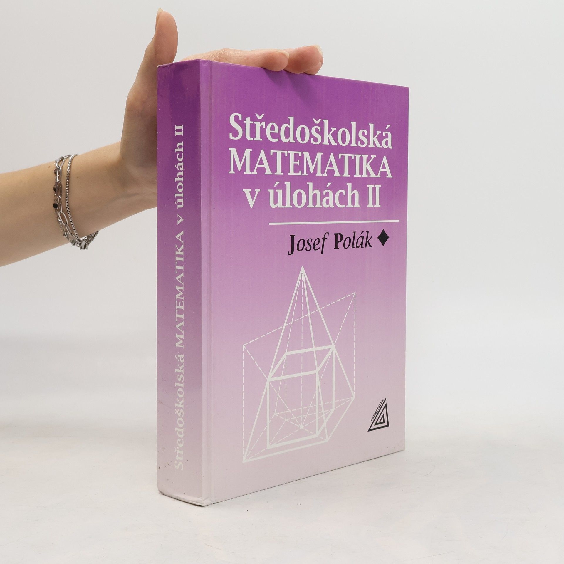 Josef Polák Středoškolská matematika v úlohách 2. díl