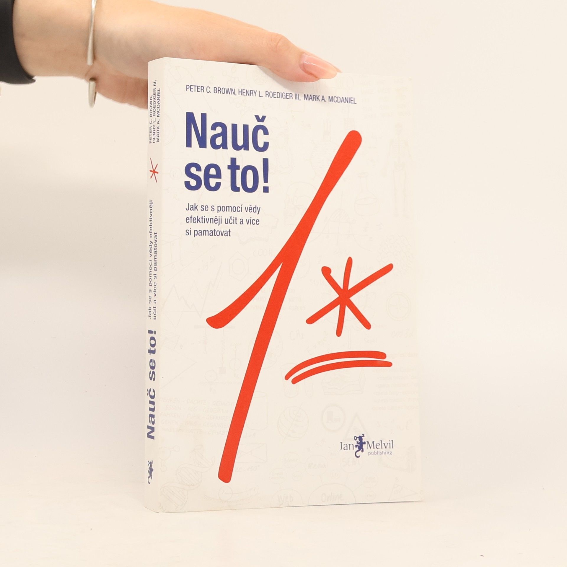 Nauč se to! : jak se s pomocí vědy efektivněji učit a více si pamatovat