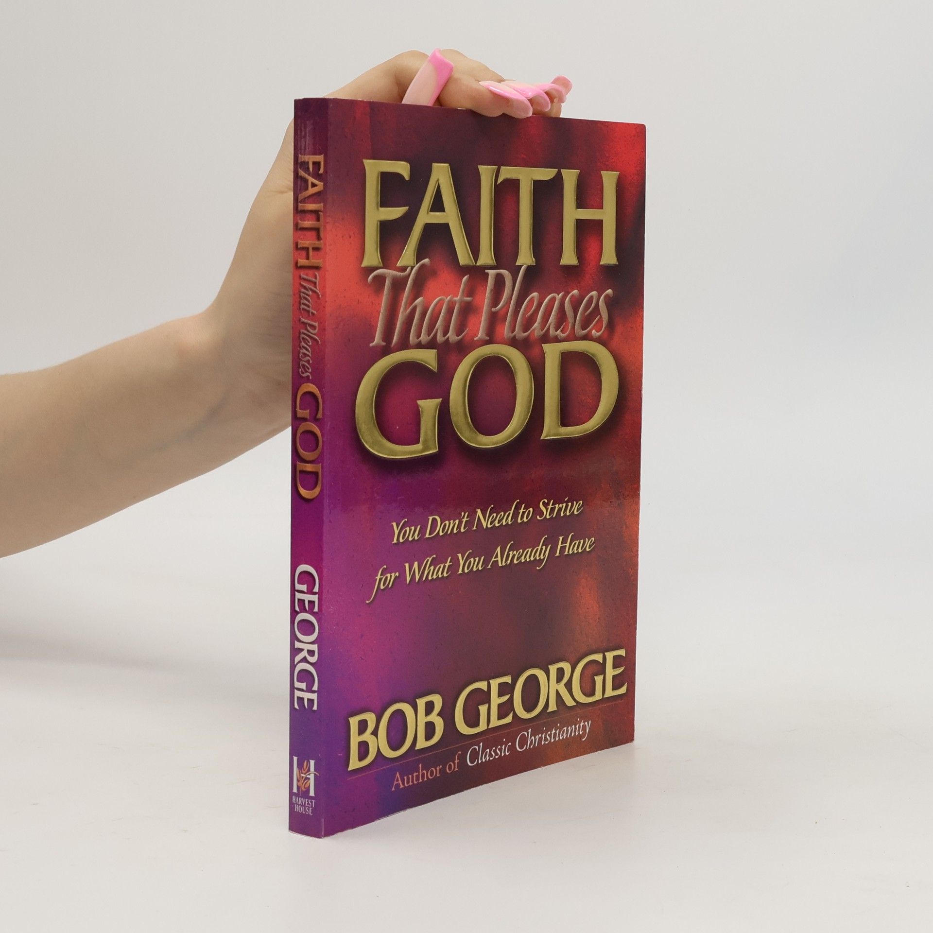 Bob George Faith That Pleases God