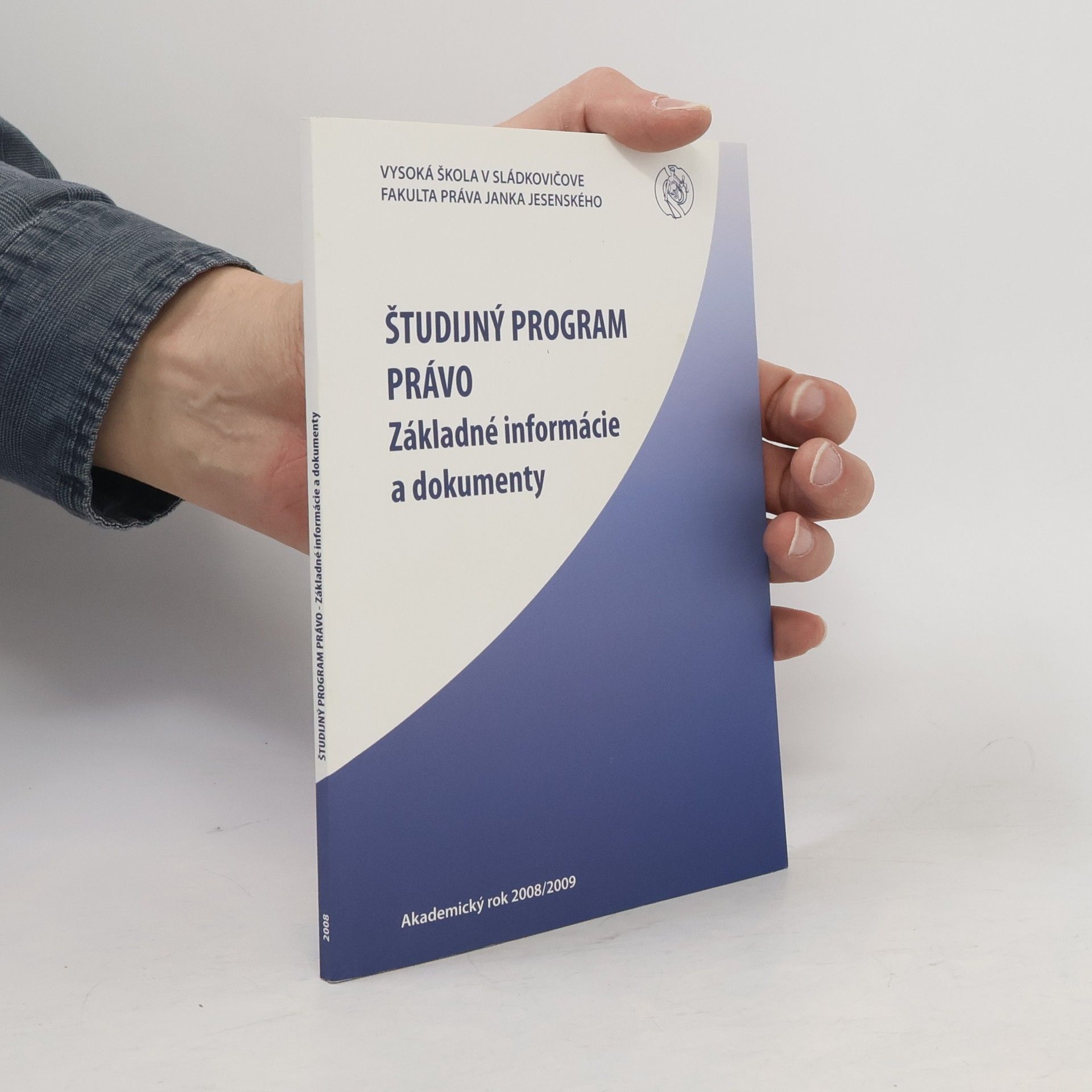 Kolektiv autorů ŠTUDIJNÝ PROGRAM PRÁVO Základné informácie a dokumenty