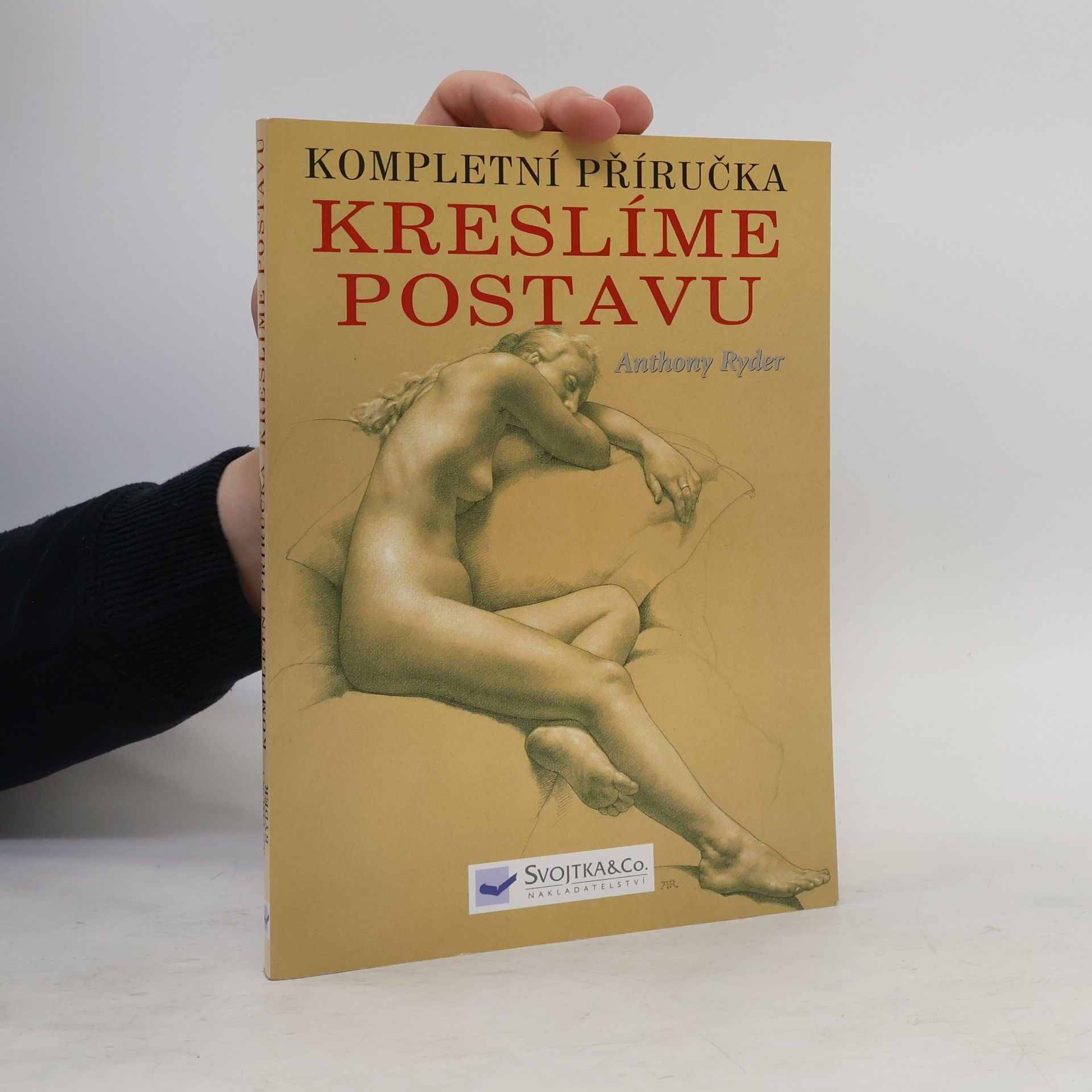 Anthony Ryder Kompletní příručka: kreslíme postavu : současná perspektiva klasické tradice
