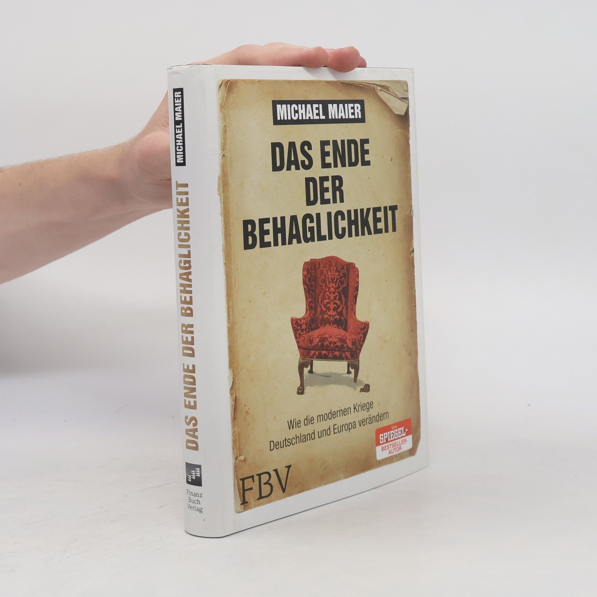 Gerd-Michael Maier Das Ende der Behaglichkeit. Wie die modernen Kriege Deutschland und Europa verändern