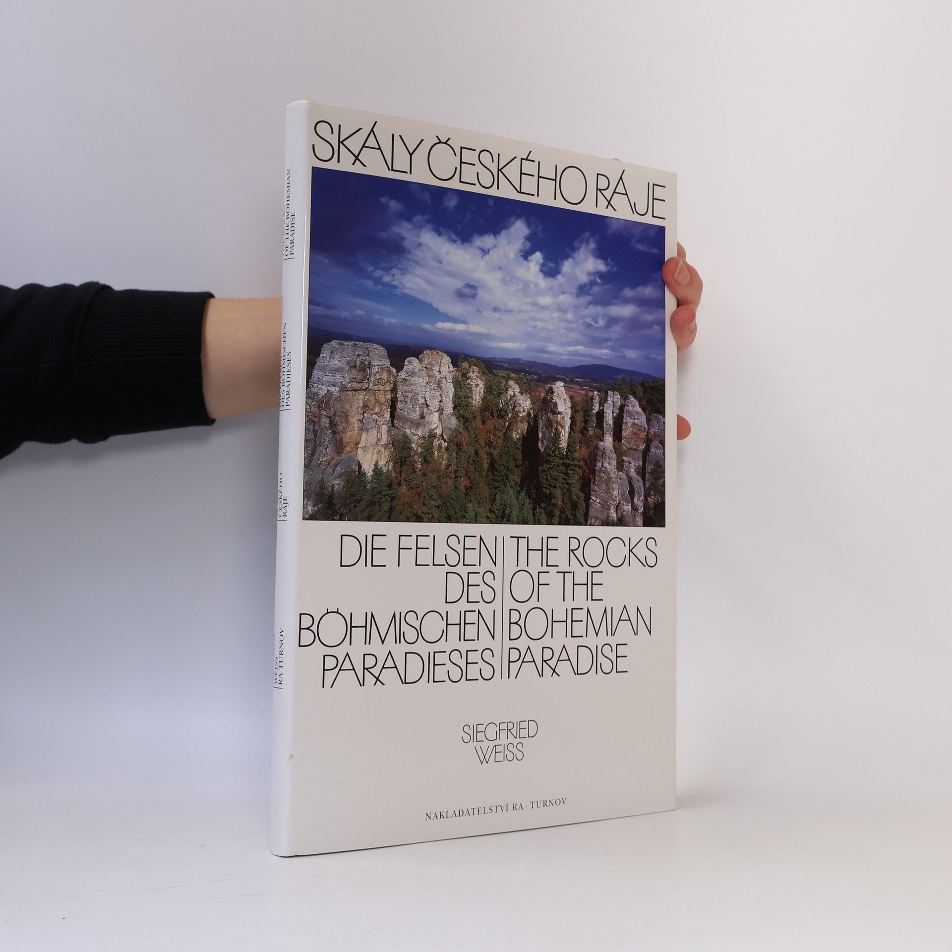 Siegfried Weiss Skály Českého ráje = Die Felsen des Böhmischen Paradieses = The Rocks of the Bohemian paradise