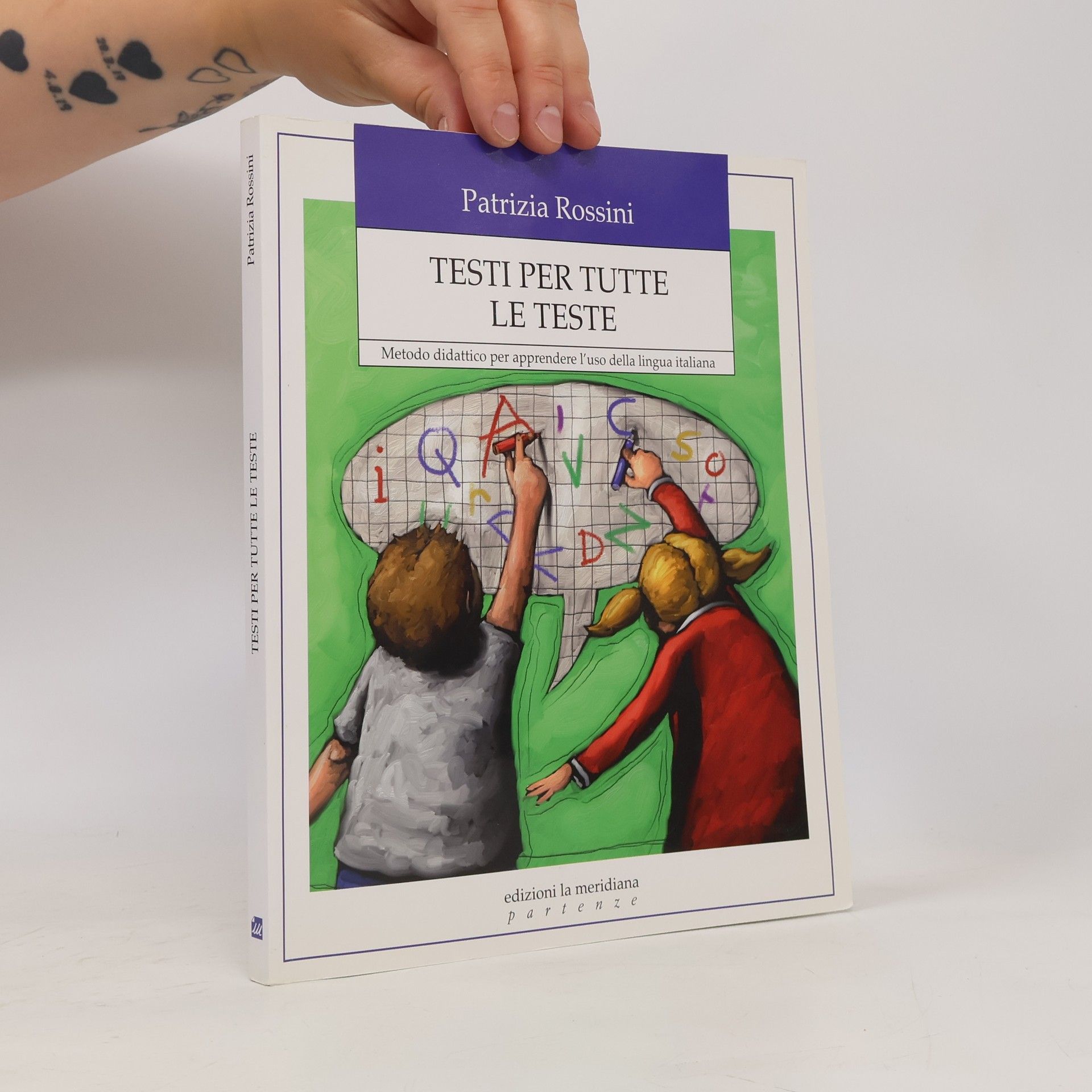 Patrizia Rossini Testi per tutte le teste. Metodo didattico per apprendere l'uso della lingua italiana
