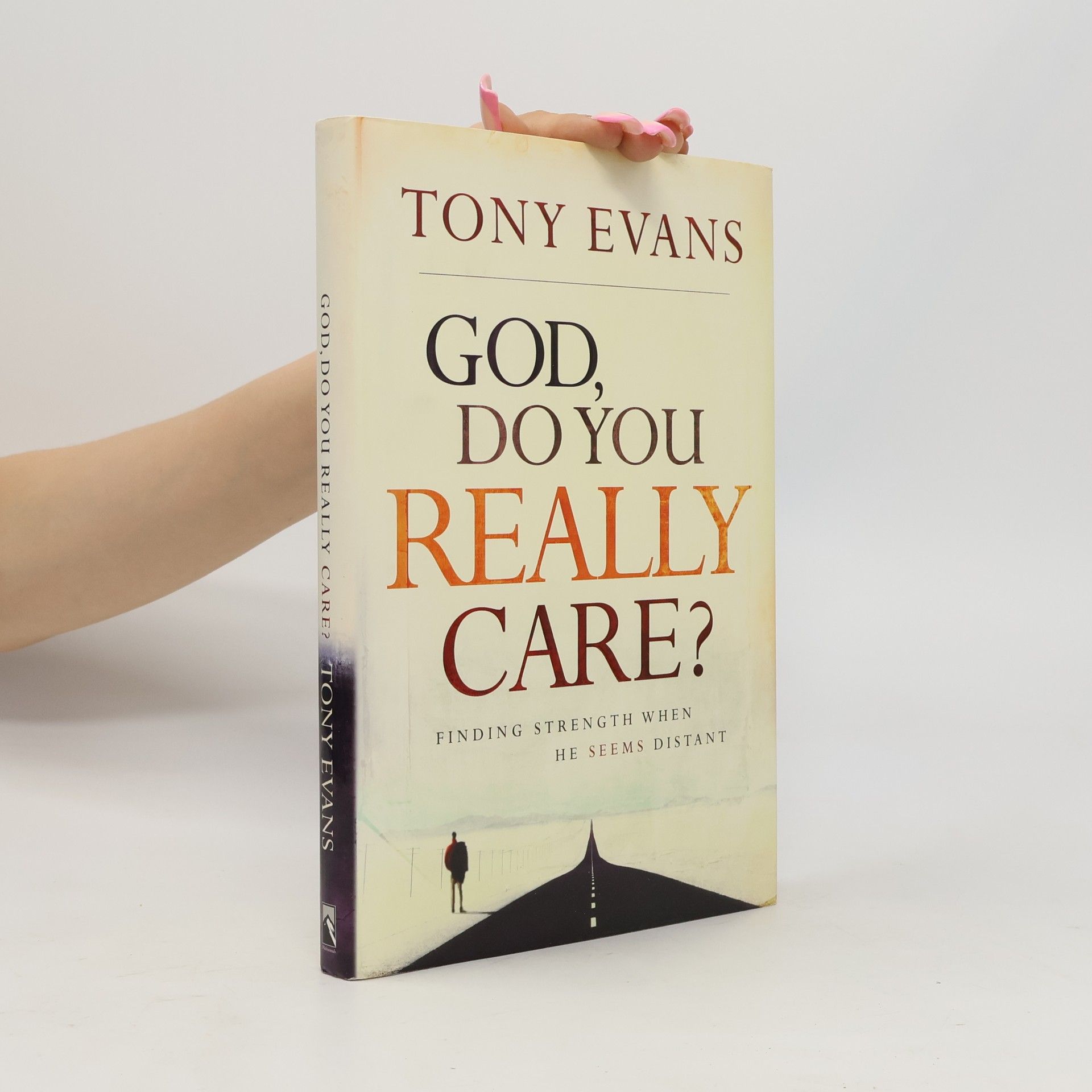 Anthony T. Evans God, Do You Really Care?