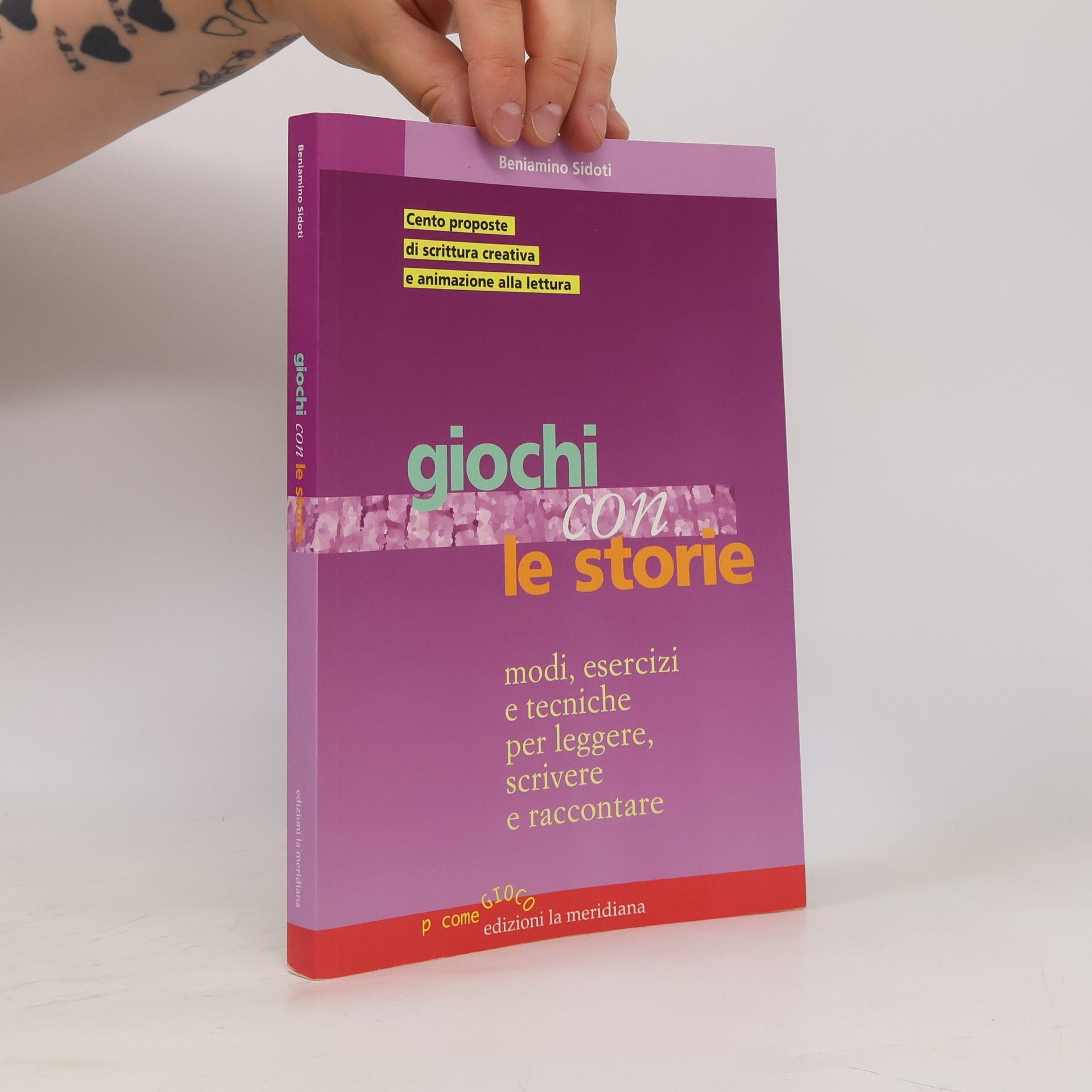 Beniamino Sidoti P come gioco: Giochi con le storie. Modi, esercizi e tecniche per leggere, scrivere e raccontare