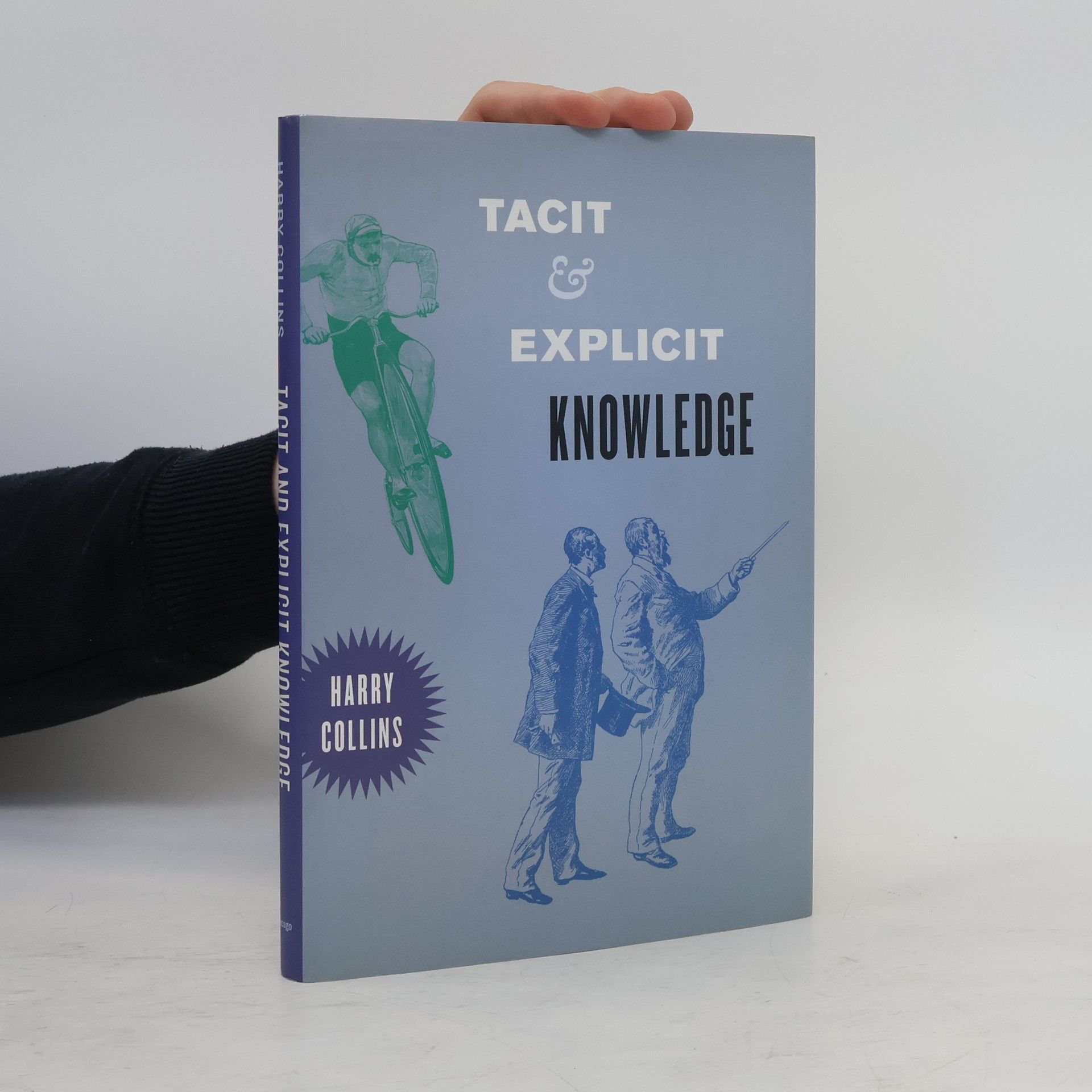 Harry M. Collins Tacit and Explicit Knowledge