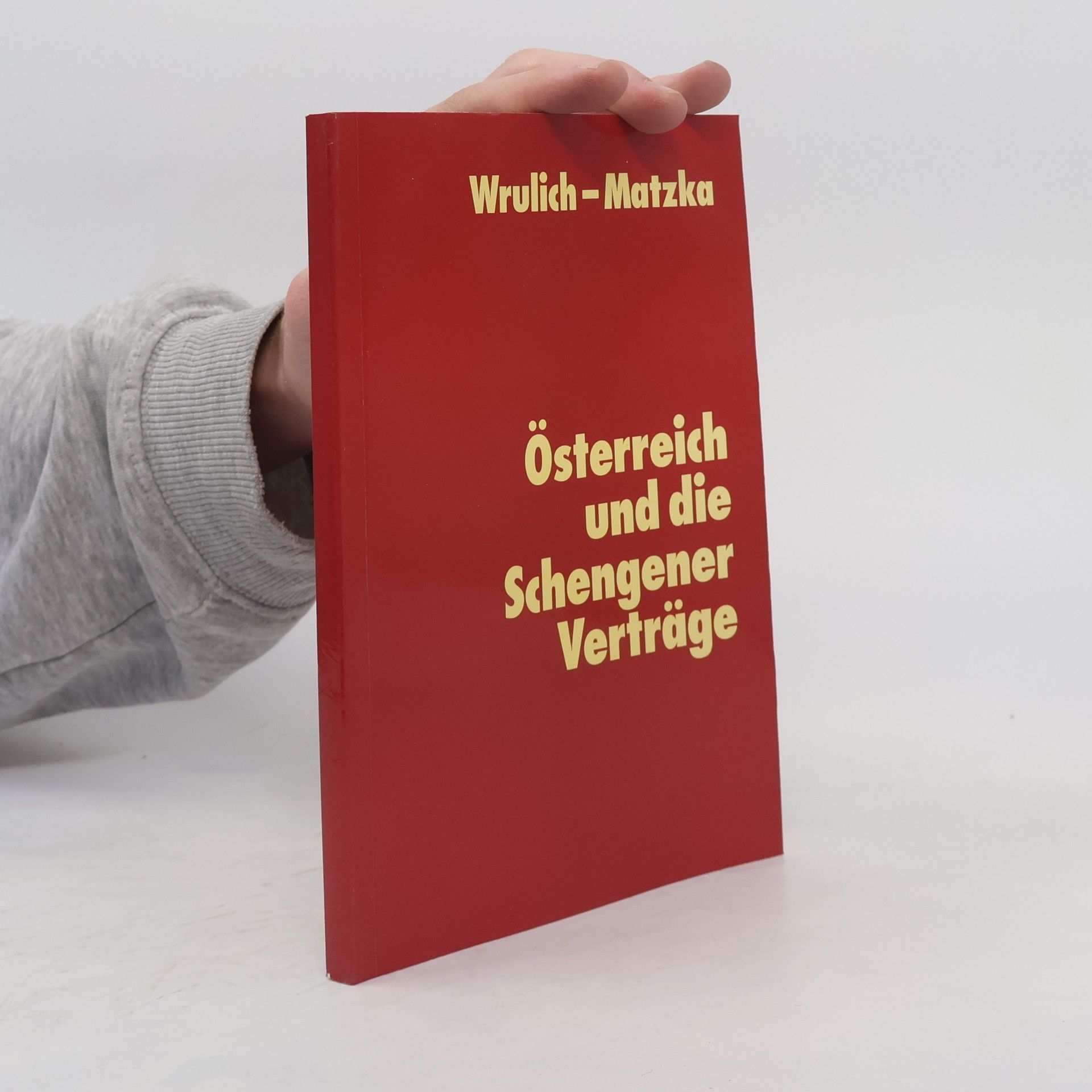 Wrulich - Matzka  Österreich und die Schengener Verträge