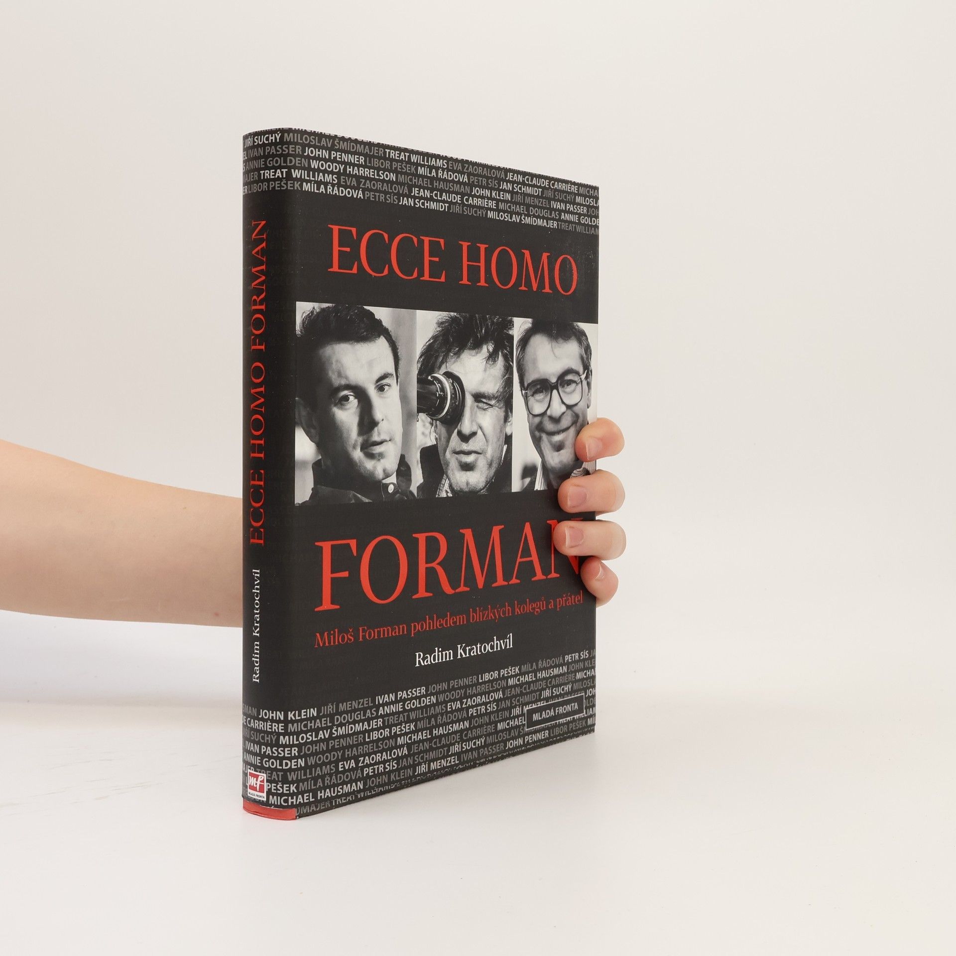 Radim Kratochvíl Ecce homo Forman: Miloš Forman pohledem blízkých kolegů a přátel