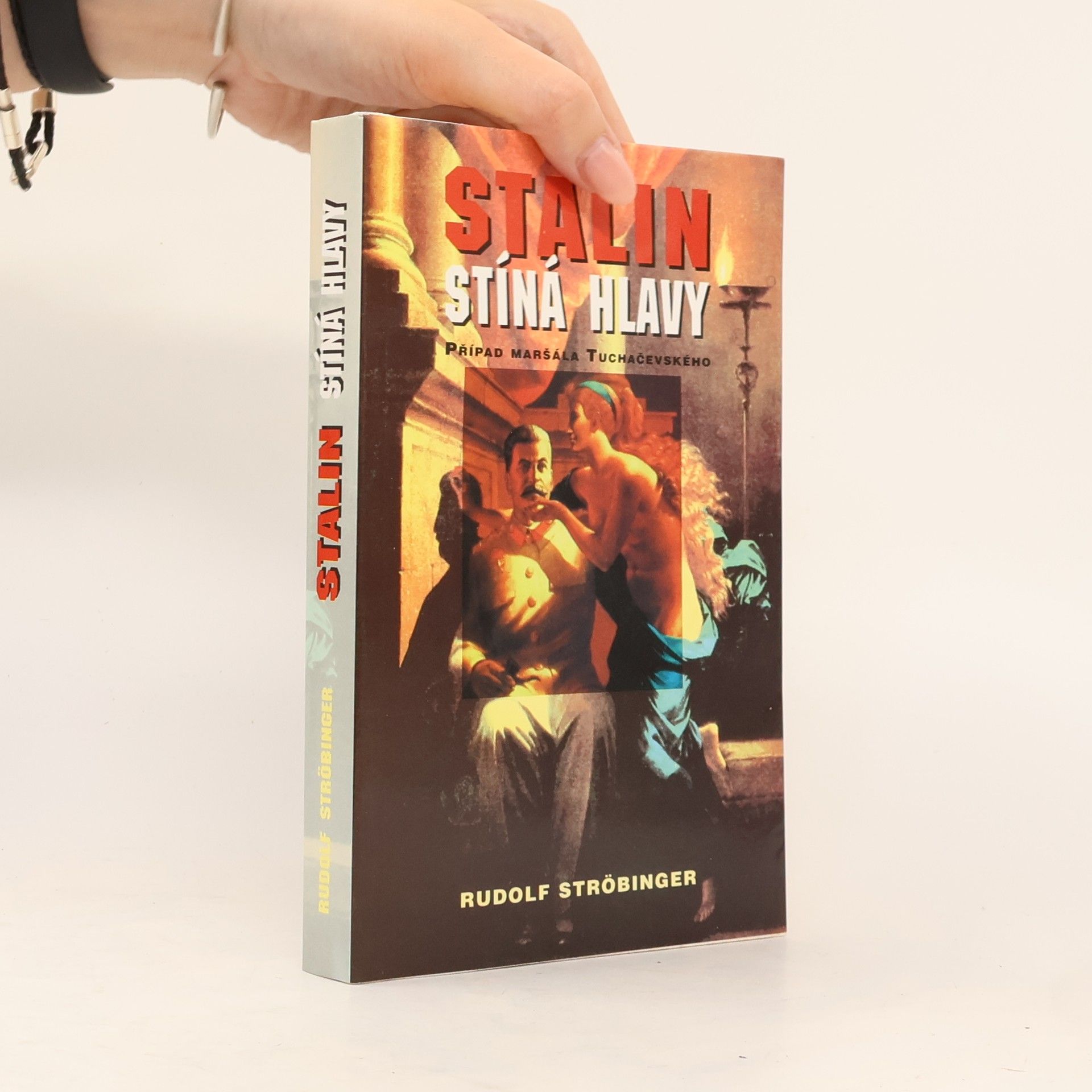 Rudolf Ströbinger Stalin stíná hlavy: Případ maršála Tuchačevského