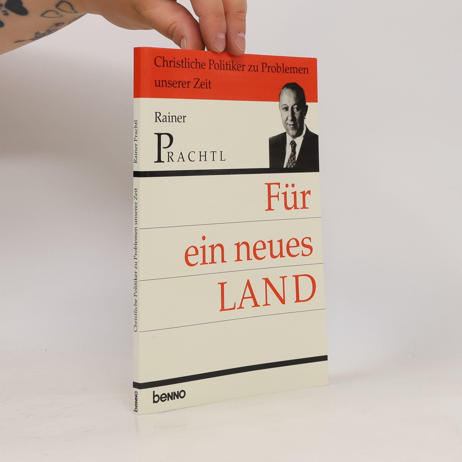 Rainer Prachtl Christliche Politiker zu Problemen unserer Zeit: Für ein neues Land