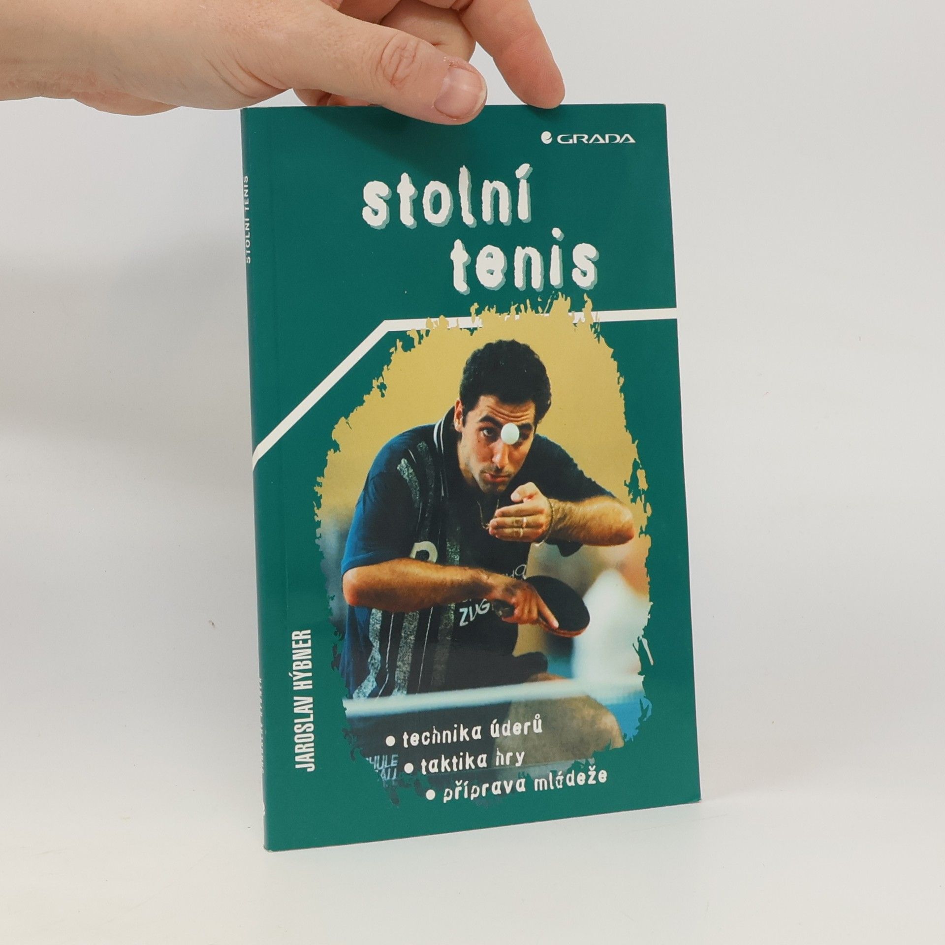 Jaroslav Hýbner Stolní tenis. Technika úderů, taktika hry, příprava mládeže