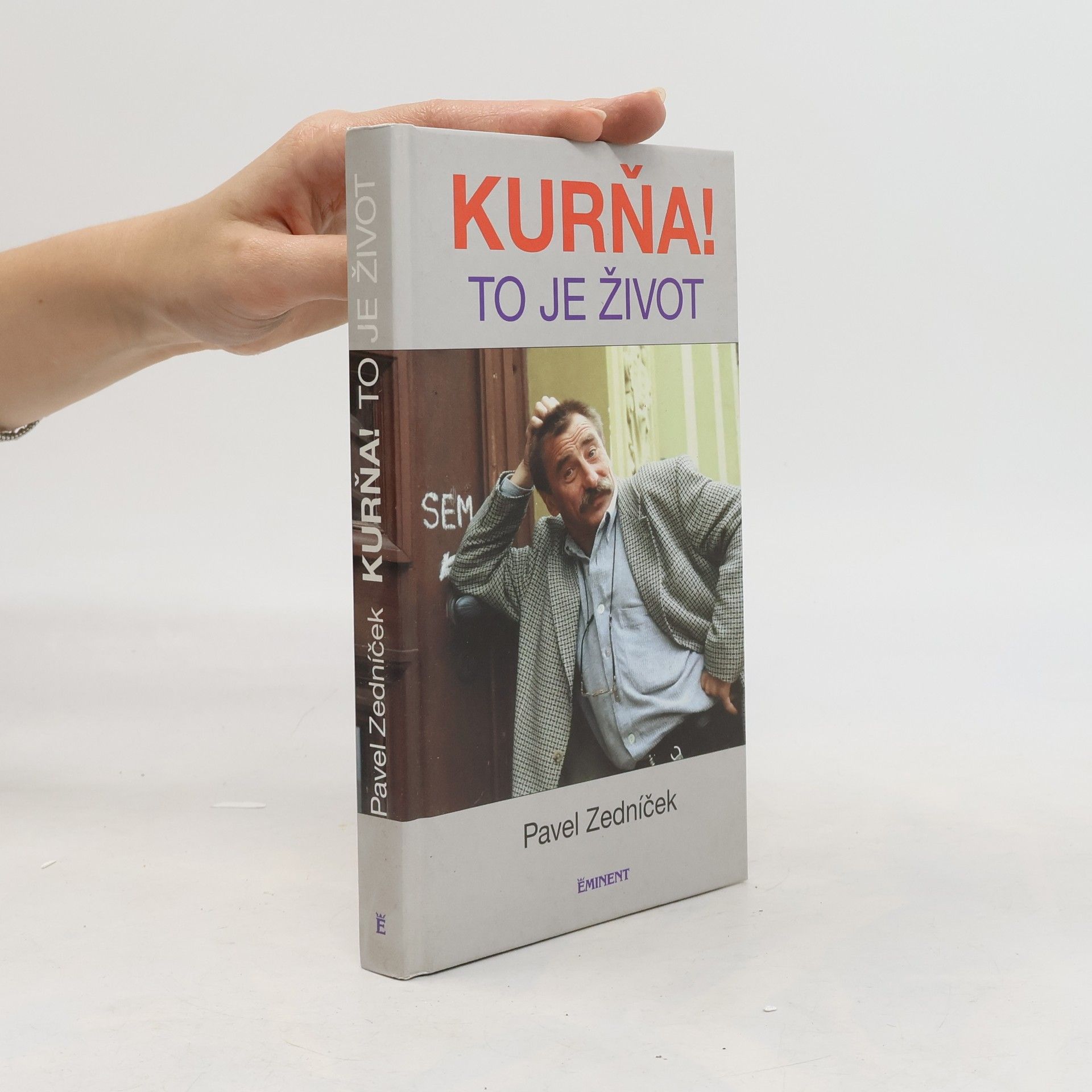 Pavel Zedníček Kurňa! To je život.