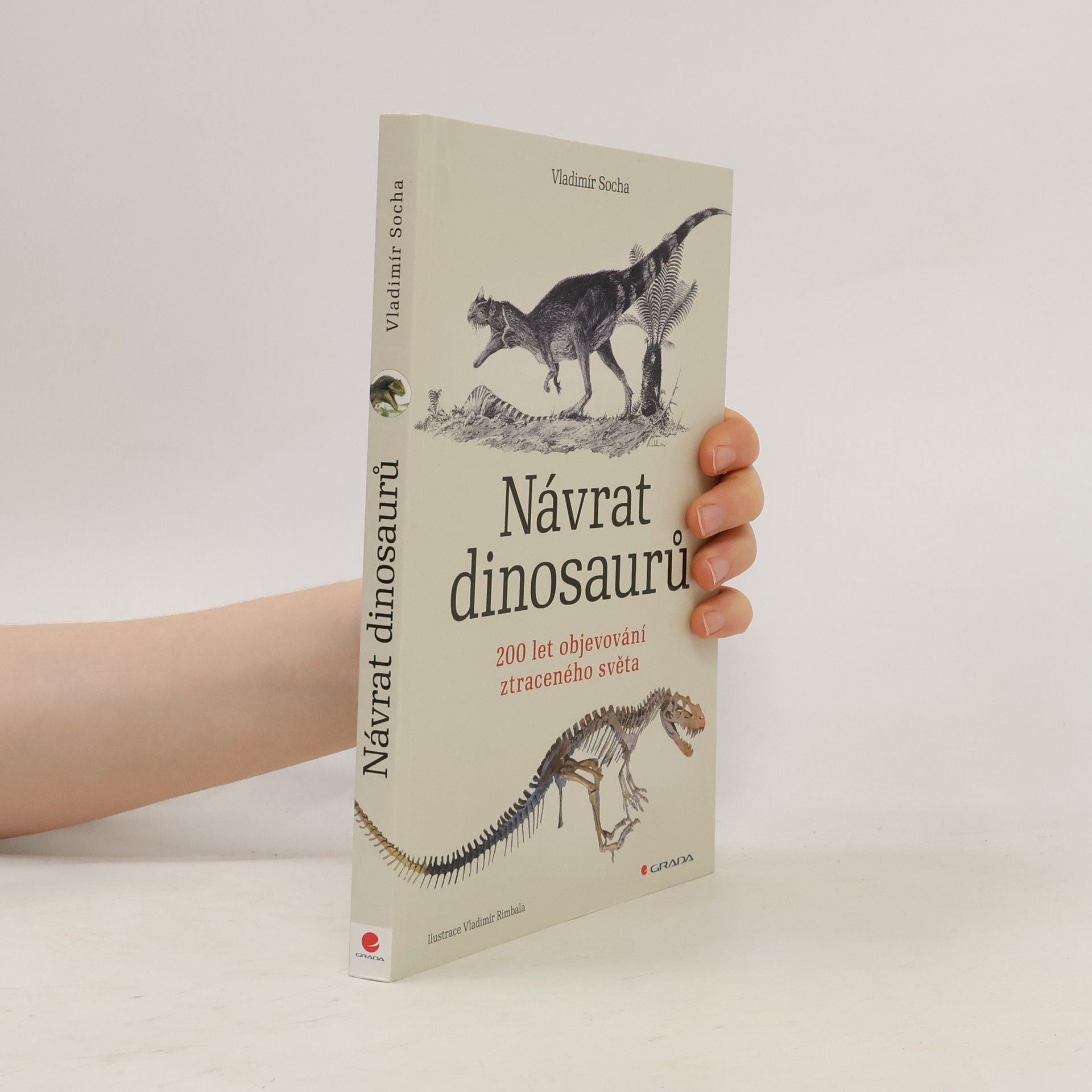 Vladimír Socha Návrat dinosaurů. 200 let objevování ztraceného světa