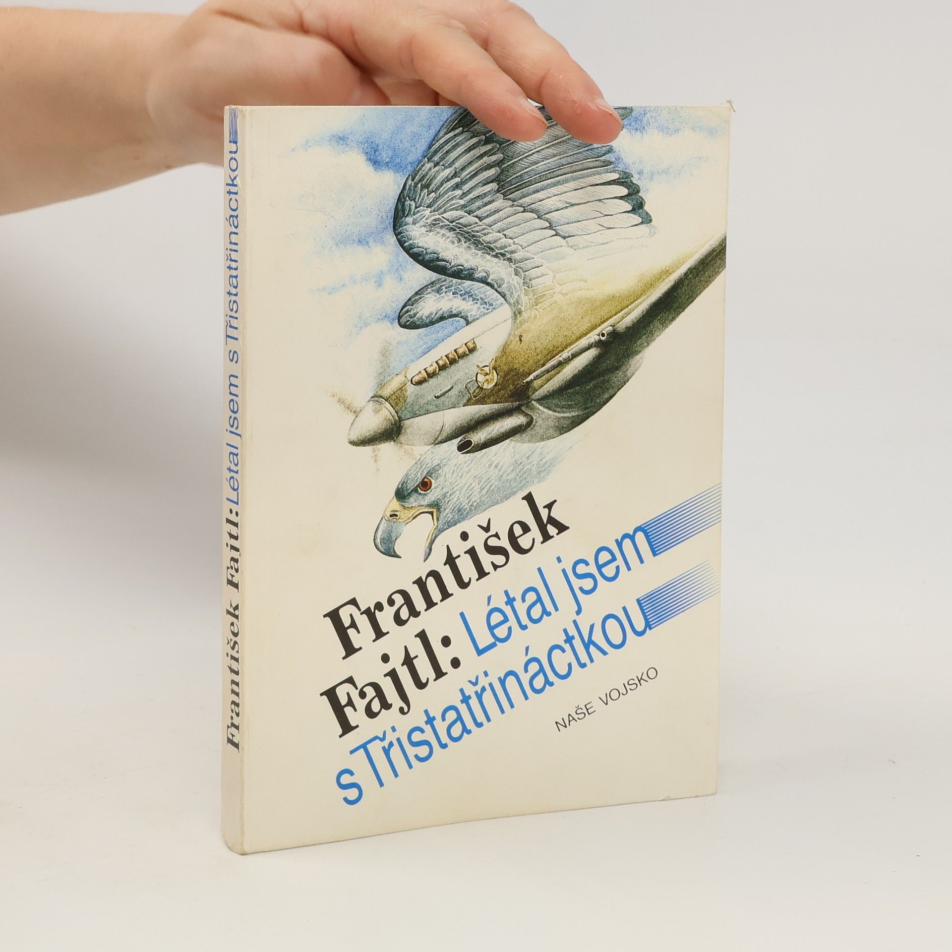 František Fajtl Létal jsem s Třistatřináctkou