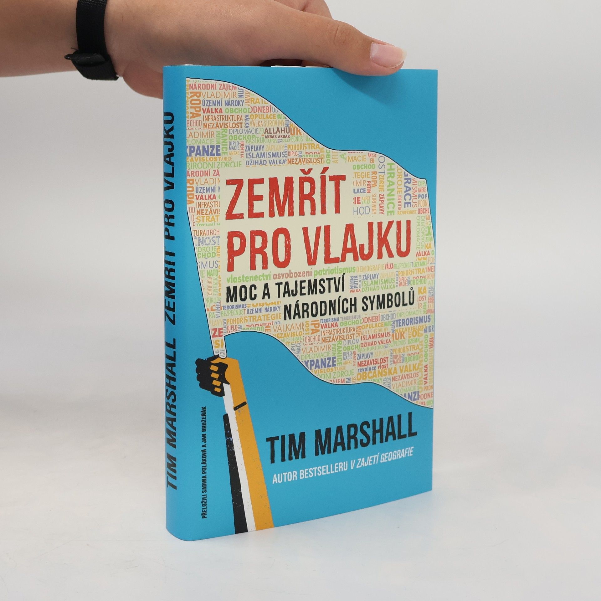 Tim Marshall Zemřít pro vlajku. Moc a tajemství národních symbolů