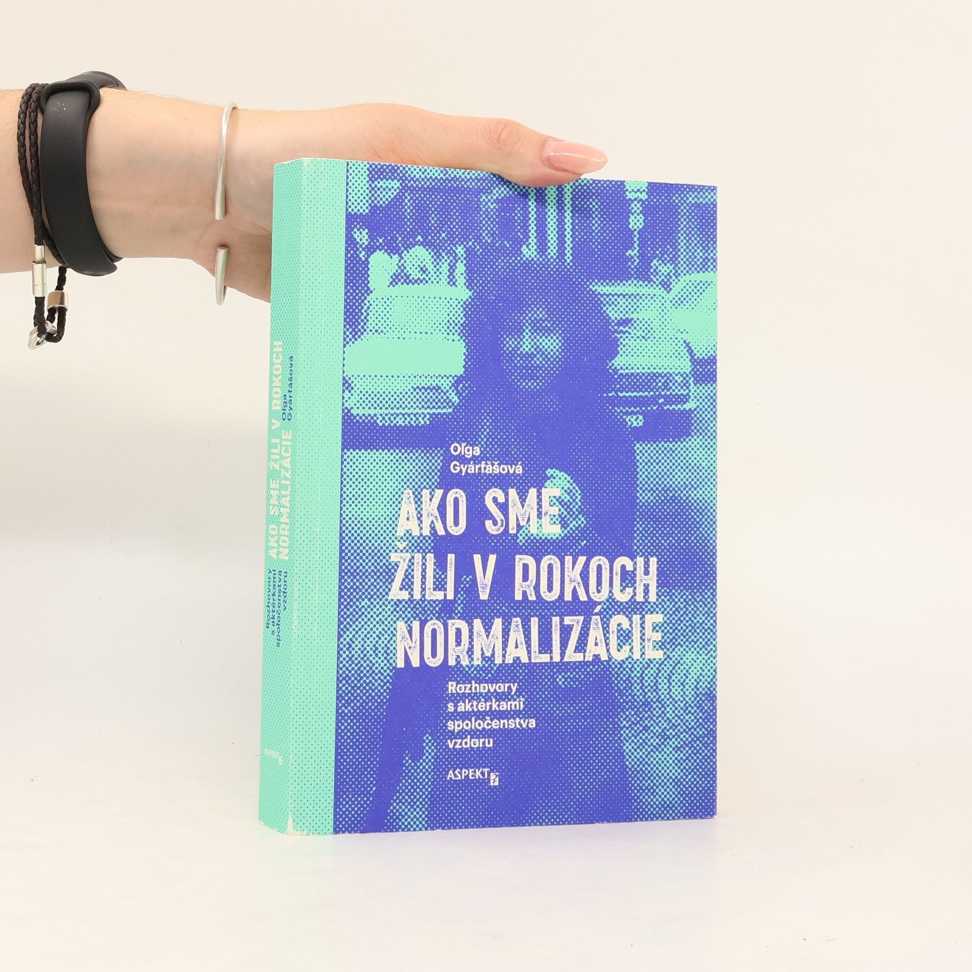 Oľga Gyárfášová Ako sme žili v rokoch normalizácie
