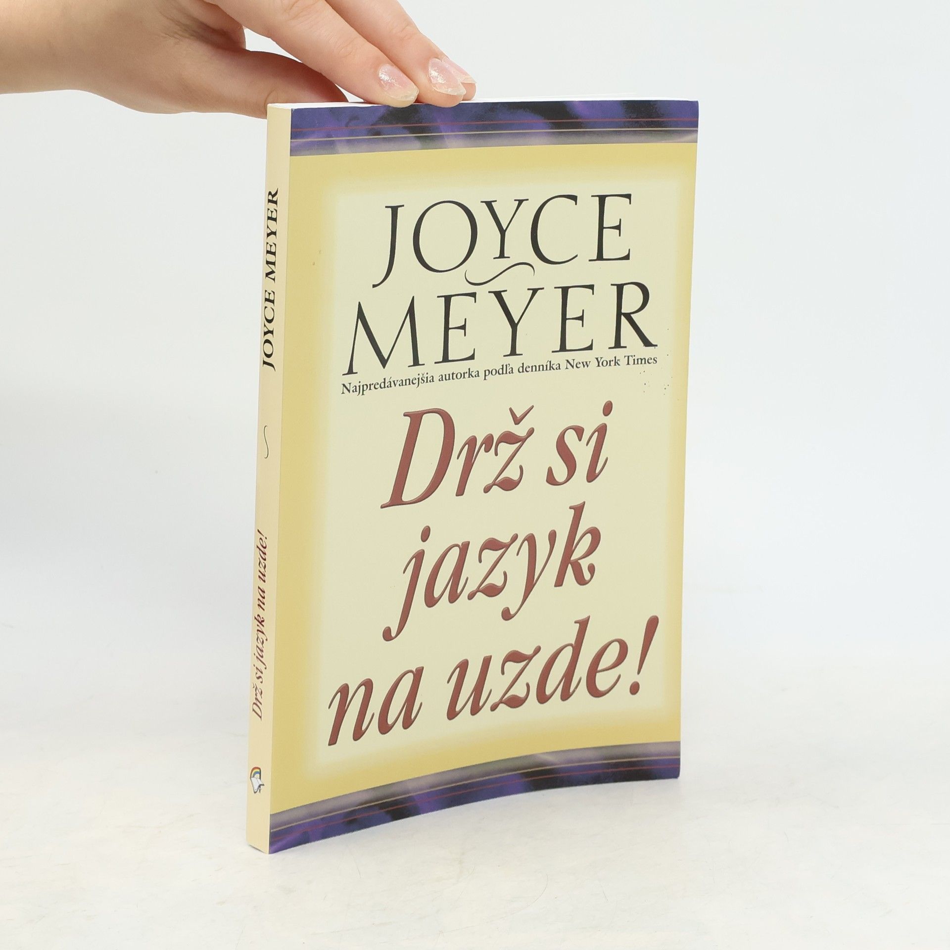 Joyce Meyer Drž si jazyk na uzde!